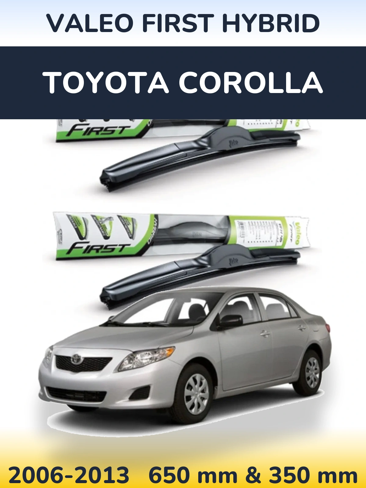 Front wiper blade set Valeo First Hybrid 650 & 350 mm for Toyota Corolla 2006-2013