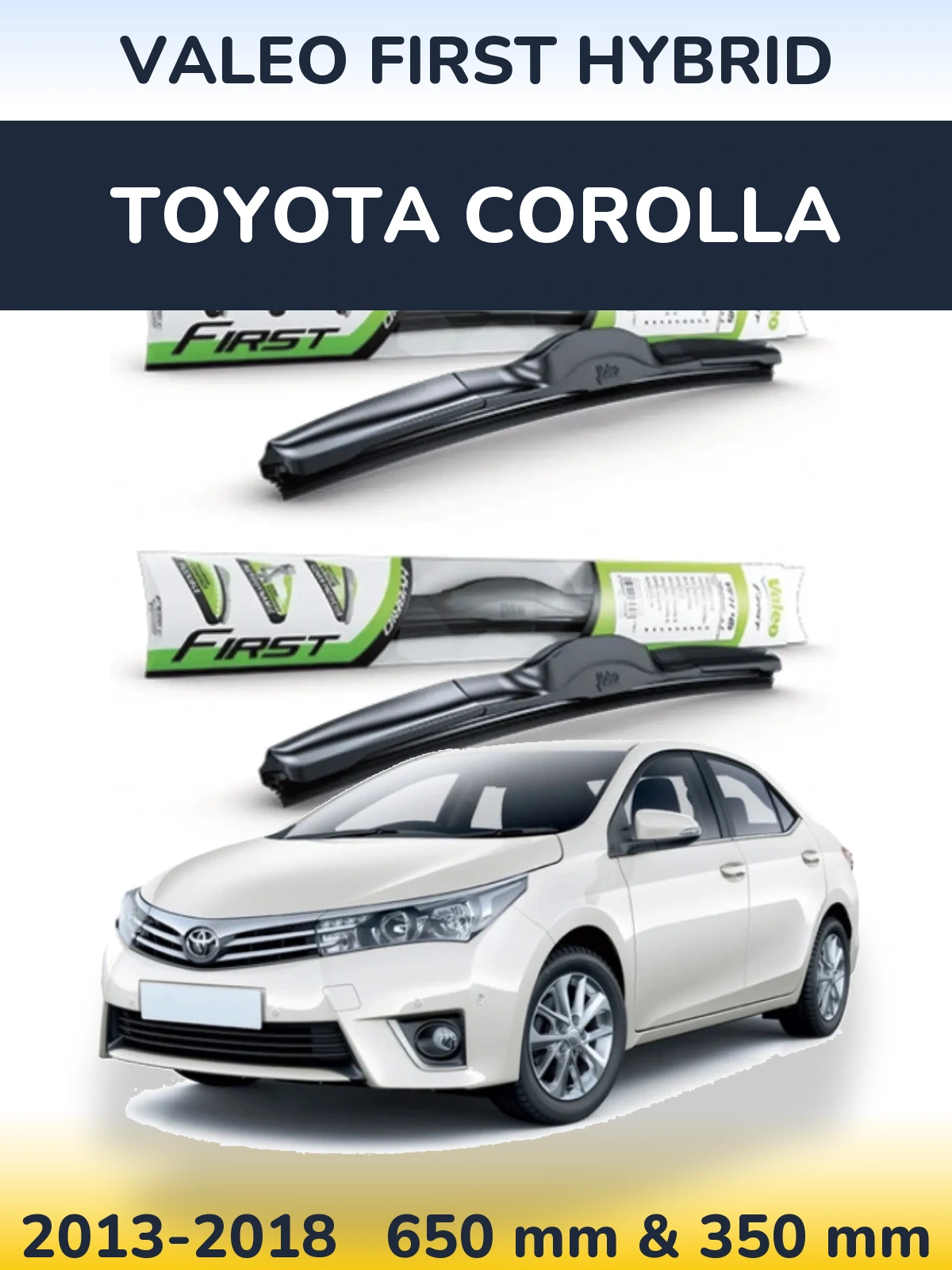 Komplet przednich wycieraczek Valeo First Hybrid 650 & 350 mm do Toyota Corolla 2013-2018
