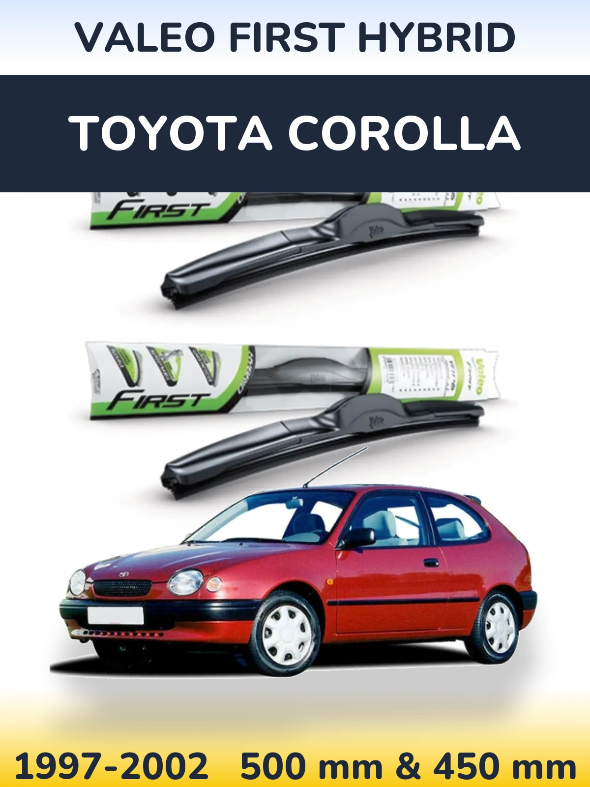 Komplet przednich wycieraczek Valeo First Hybrid 500 & 450 mm do Toyota Corolla 1997-2002