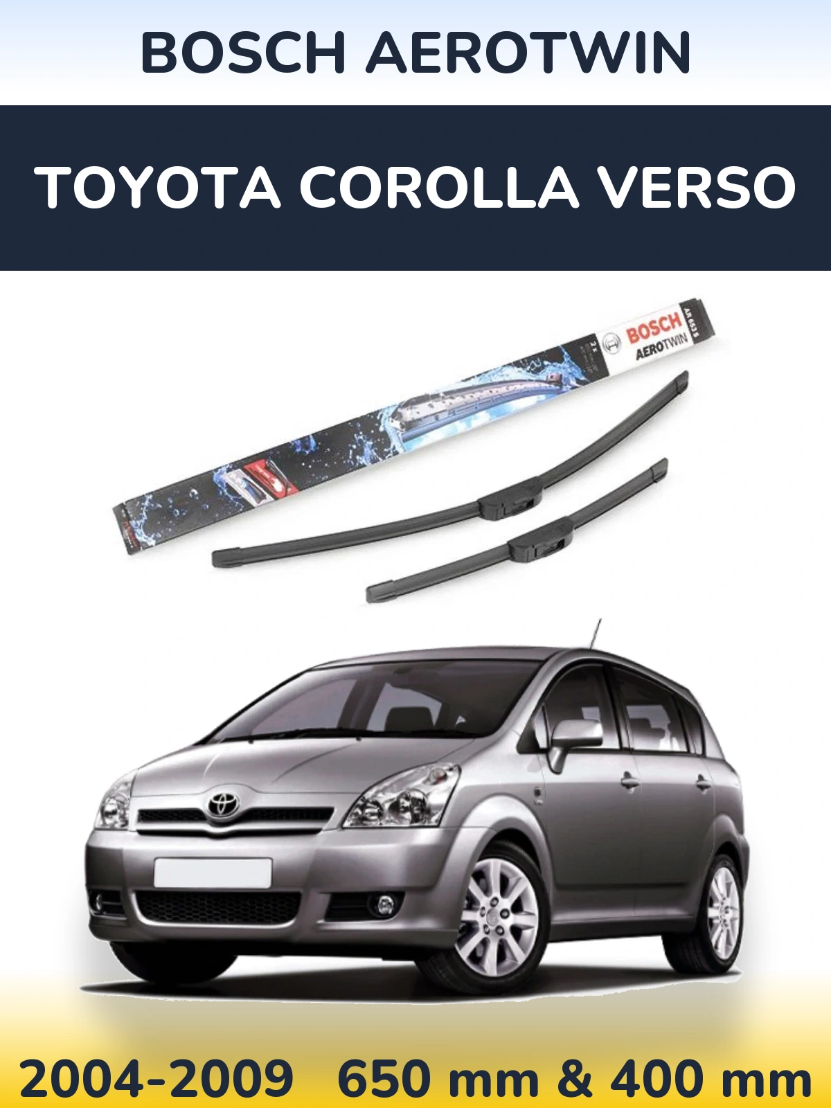 Komplet przednich wycieraczek BOSCH AeroTwin 650 & 400 mm do Toyota Corolla Verso 2004-2009