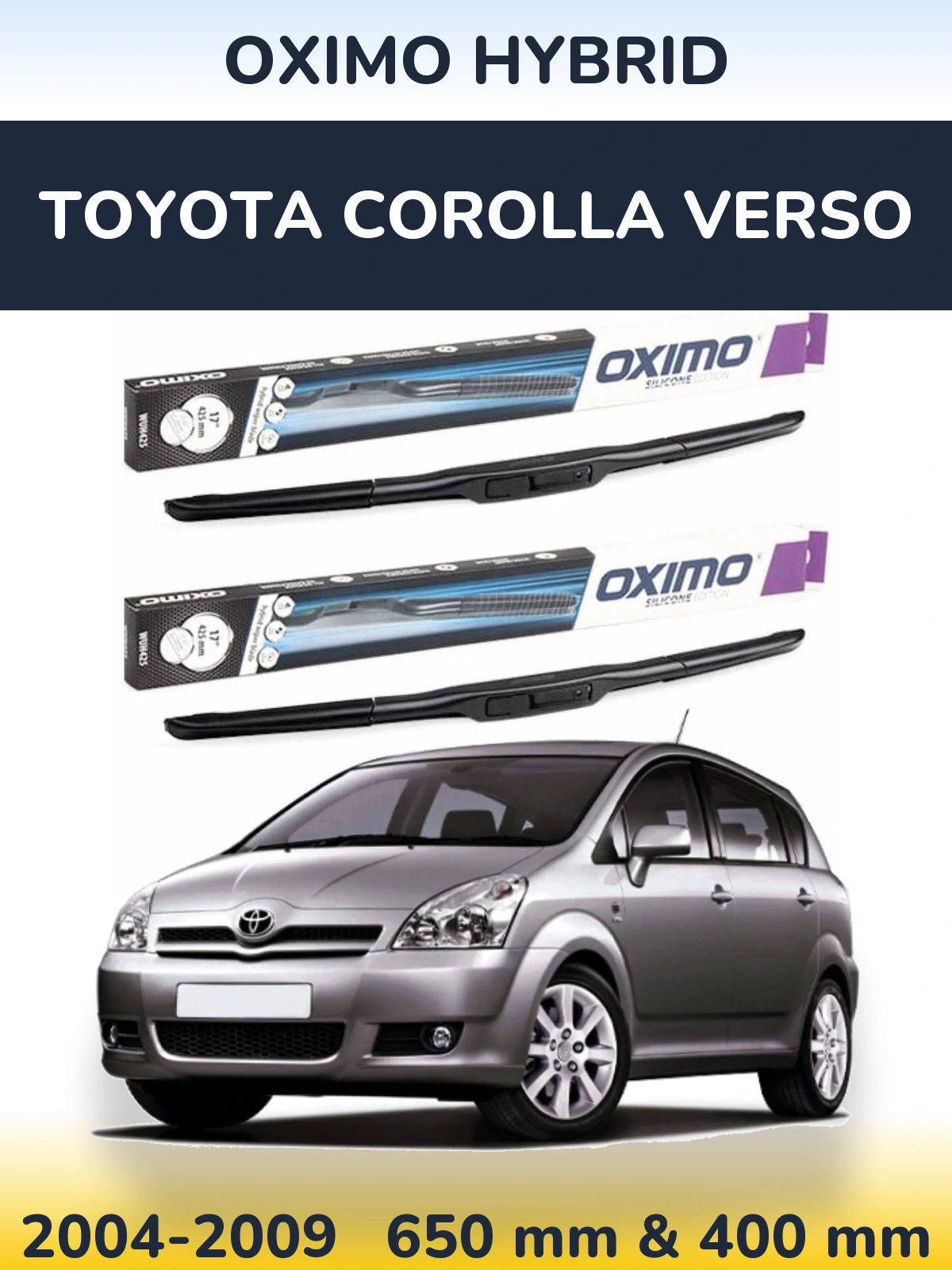 Комплект передніх щіток Oximo Hybrid 650 & 400 мм для Toyota Corolla Verso 2004-2009