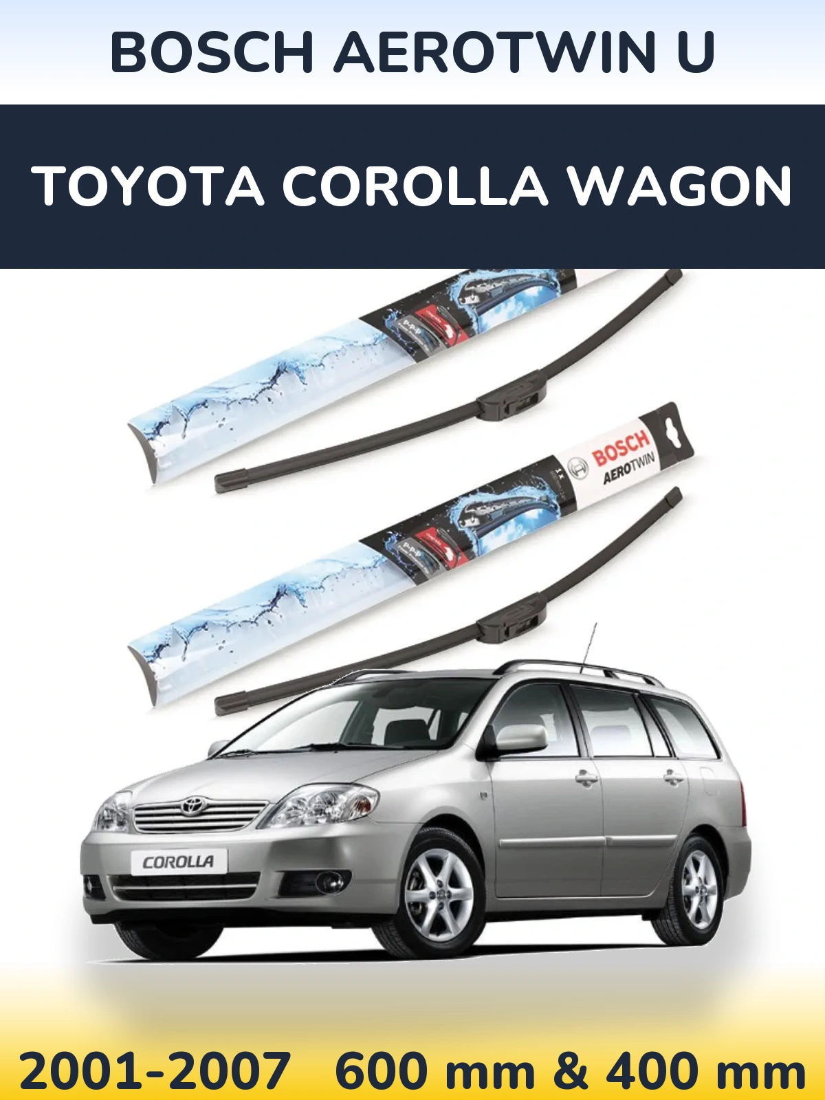Комплект передніх щіток BOSCH AeroTwin U 600 & 400 мм для Toyota Corolla Wagon 2001-2007