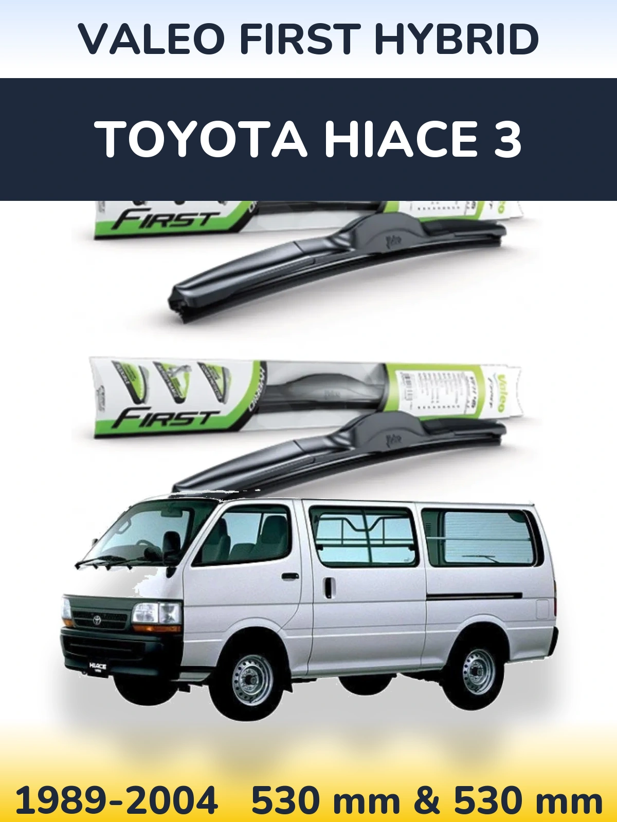 Komplet przednich wycieraczek Valeo First Hybrid 530 & 530 mm do Toyota Hiace 3 1989-2004