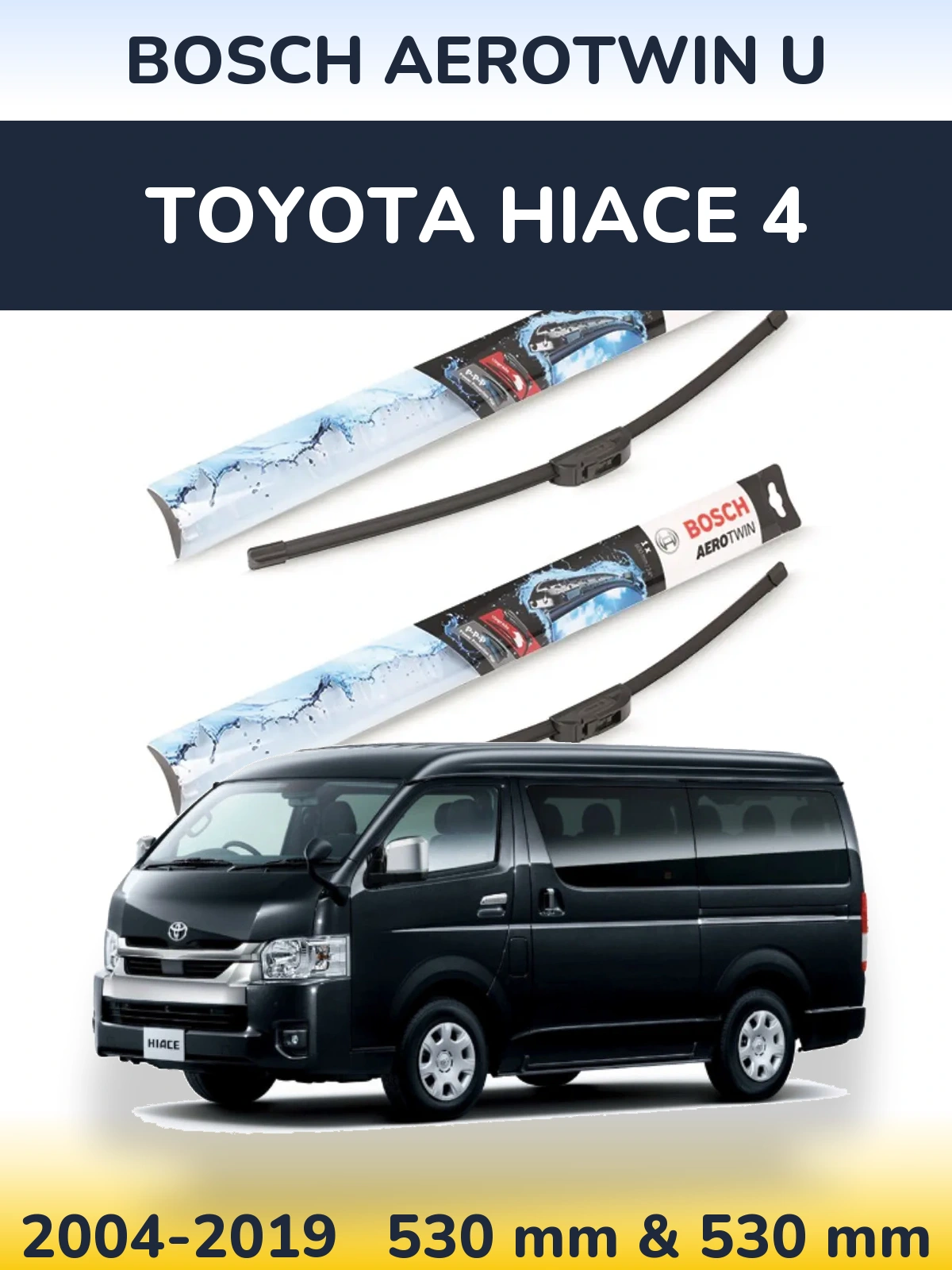 Komplet przednich wycieraczek BOSCH AeroTwin U 530 & 530 mm do Toyota Hiace 4 2004-2019