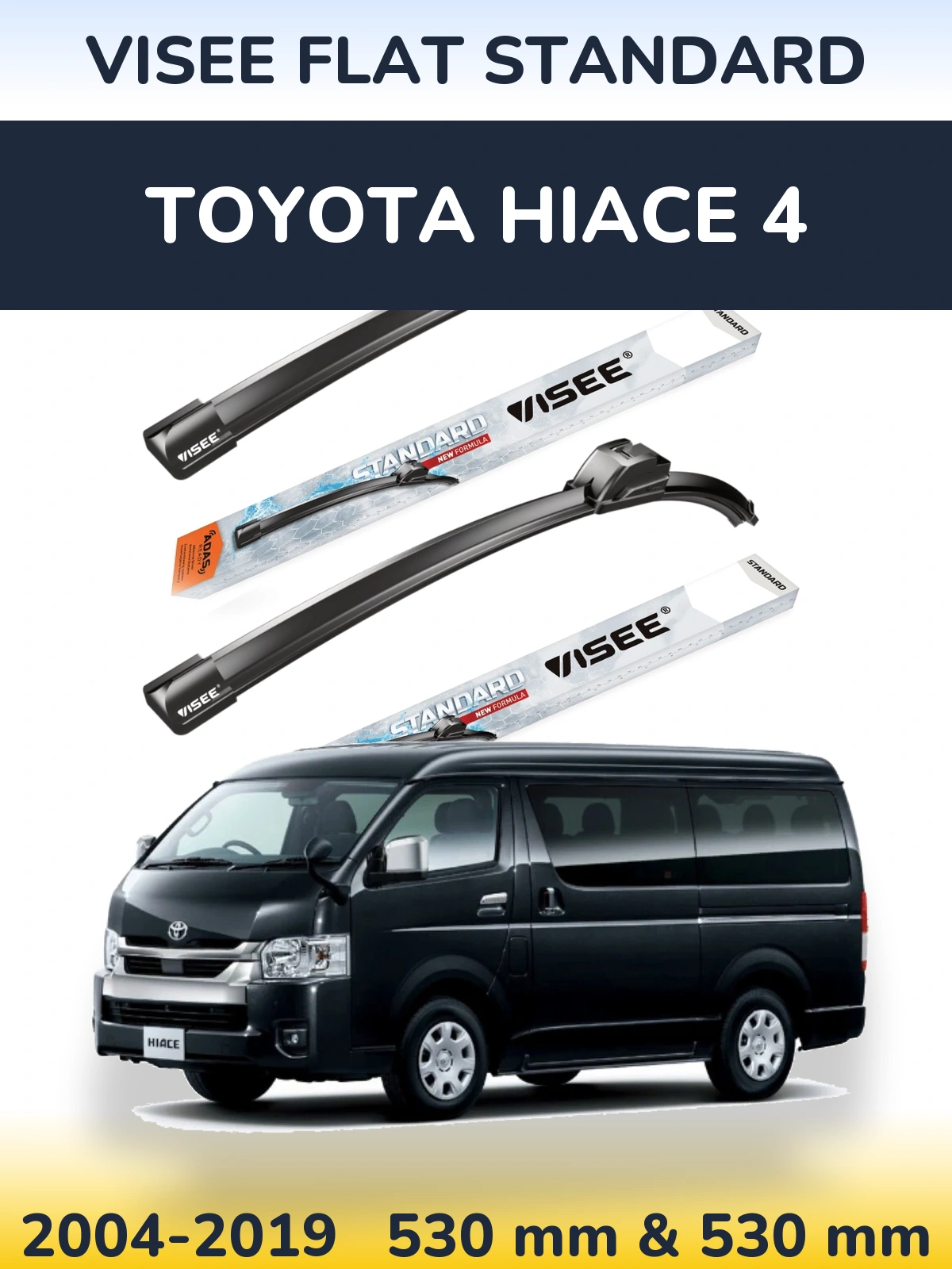 Komplet przednich wycieraczek VISEE FLAT STANDARD 530 & 530 mm do Toyota Hiace 4 2004-2019