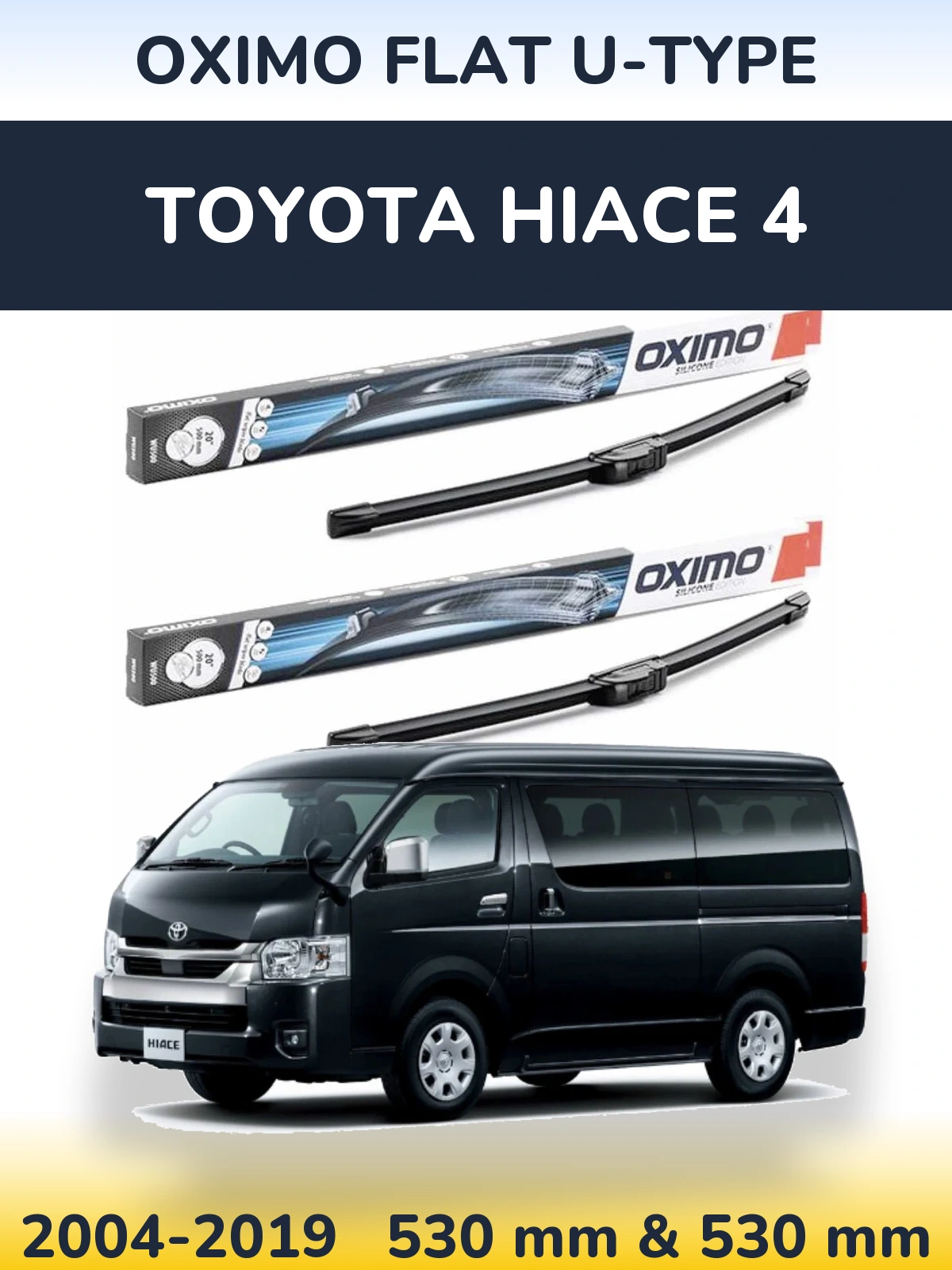 Front wiper blade set Oximo Flat U-type 530 & 530 mm for Toyota Hiace 4 2004-2019