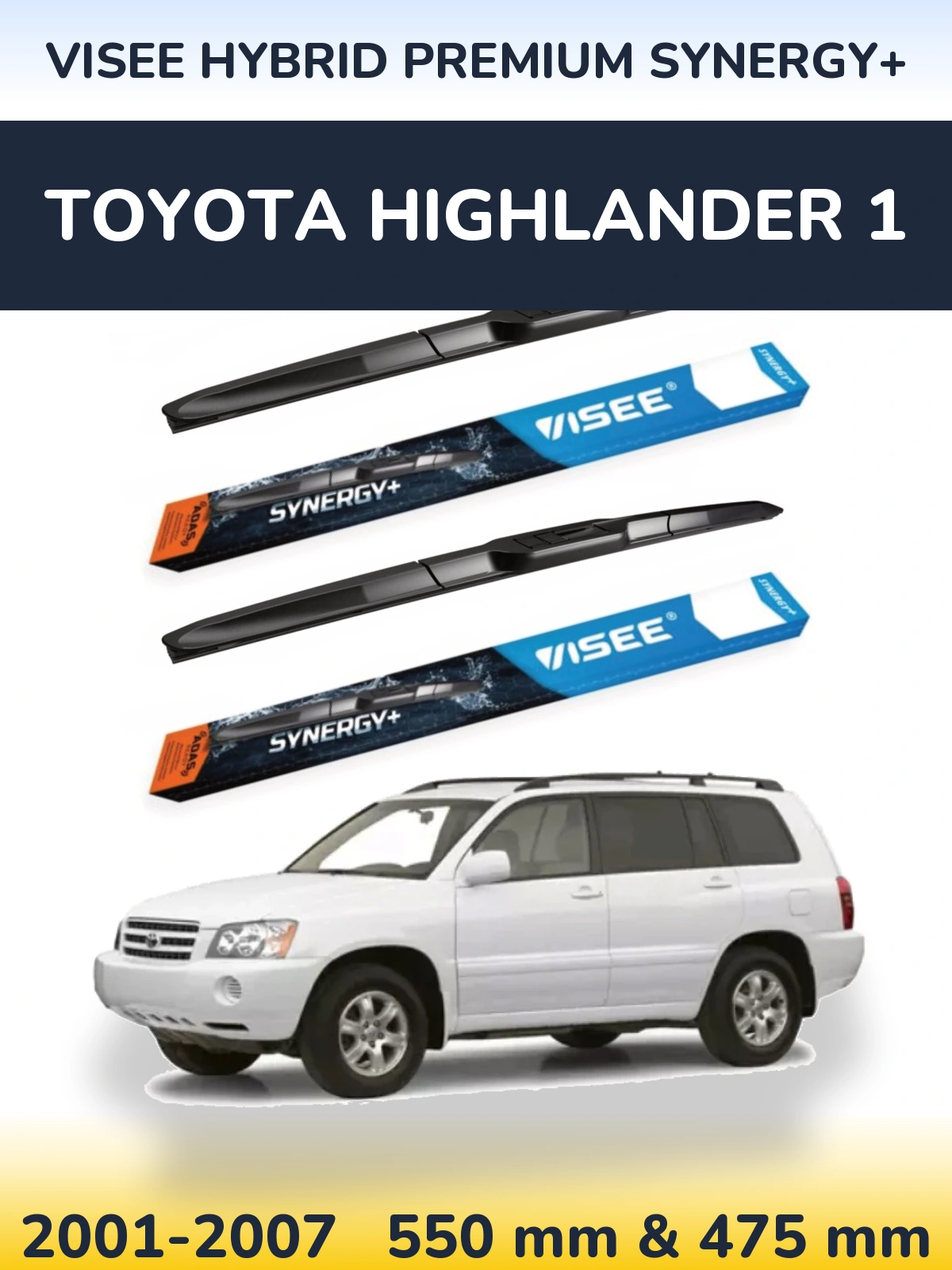 Komplet przednich wycieraczek VISEE HYBRID PREMIUM SYNERGY+ 550 & 475 mm do Toyota Highlander 1 2001-2007