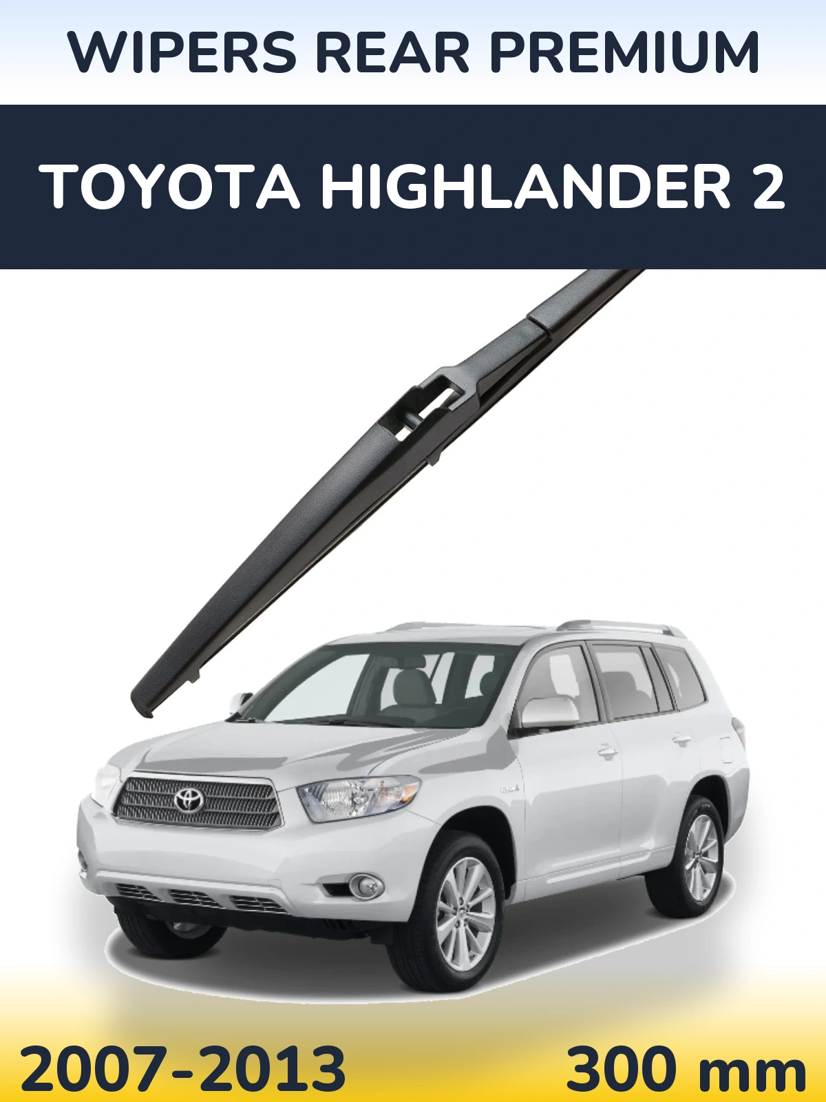 Задня щітка WIPERS REAR PREMIUM 300 мм для Toyota Highlander 2 2007-2013