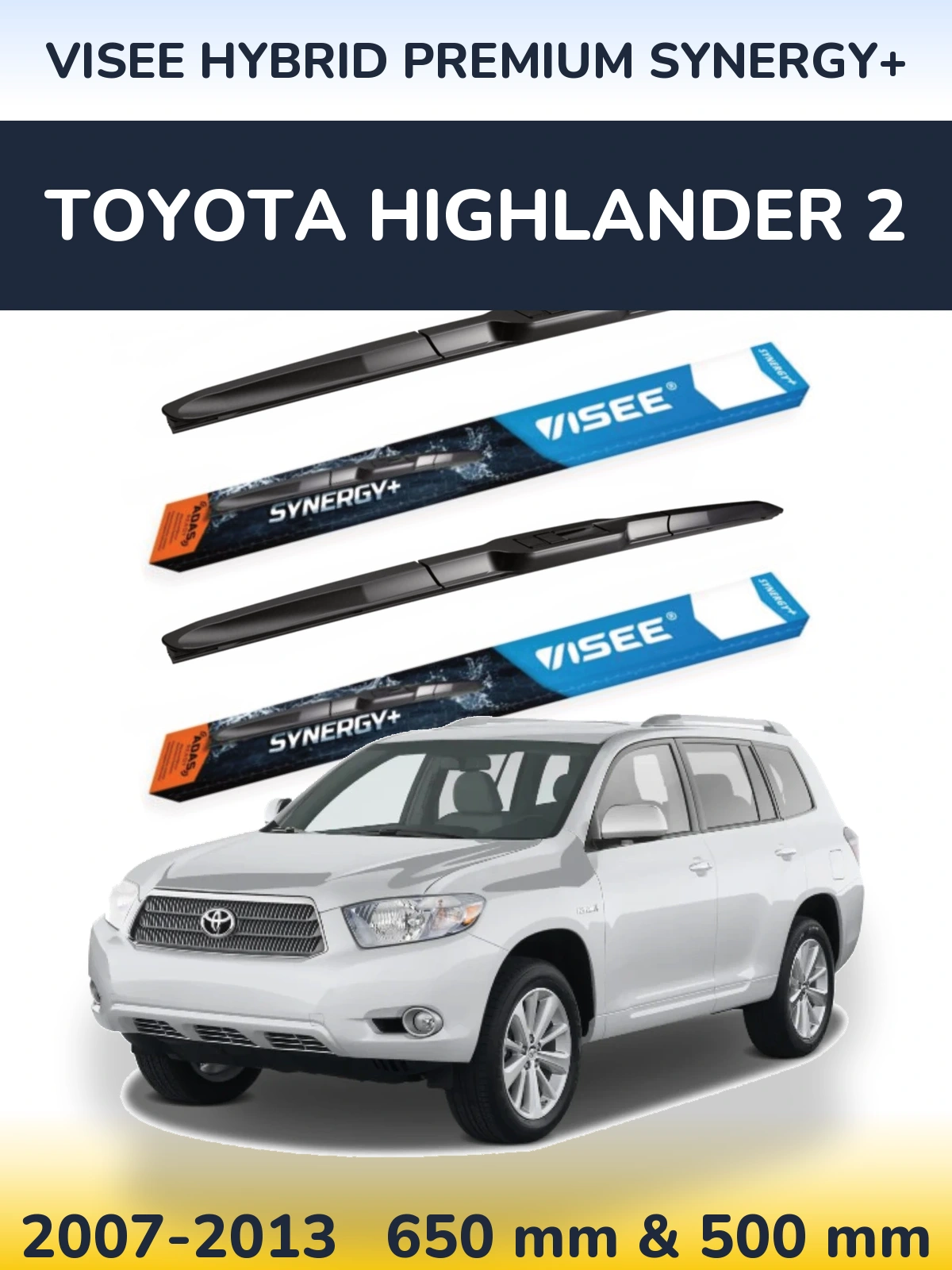 Komplet przednich wycieraczek VISEE HYBRID PREMIUM SYNERGY+ 650 & 500 mm do Toyota Highlander 2 2007-2013