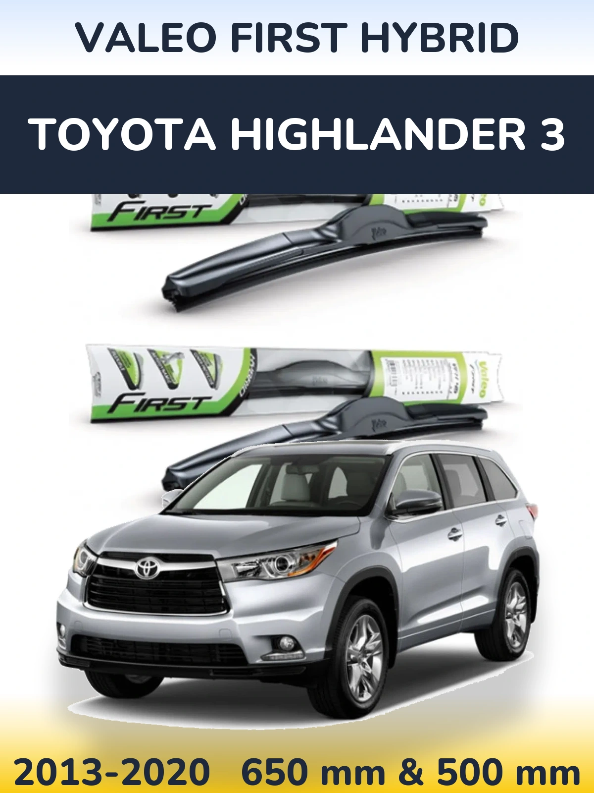 Komplet przednich wycieraczek Valeo First Hybrid 650 & 500 mm do Toyota Highlander 3 2013-2020