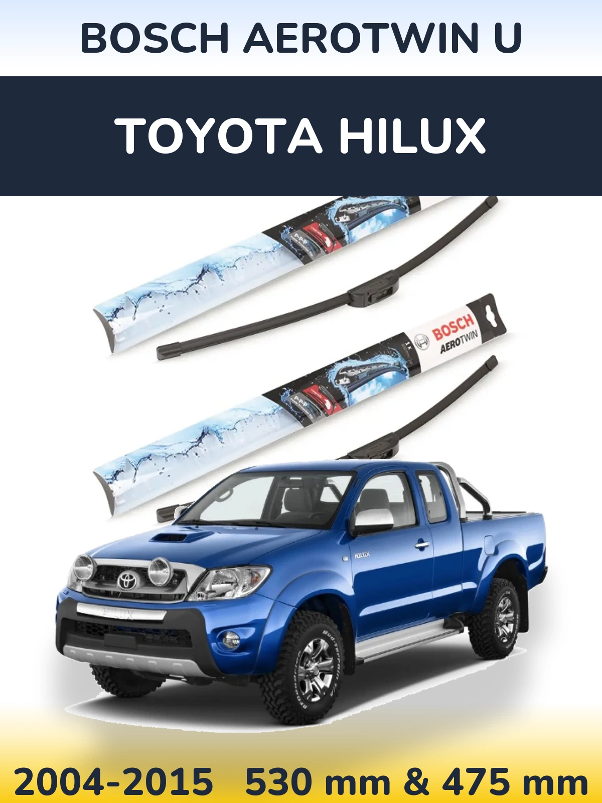 Front wiper blade set BOSCH AeroTwin U 530 & 475 mm for Toyota Hilux 2004-2015