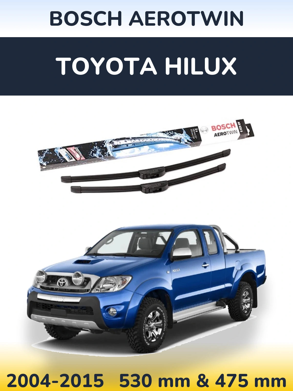 Komplet przednich wycieraczek BOSCH AeroTwin 530 & 475 mm do Toyota Hilux 2004-2015