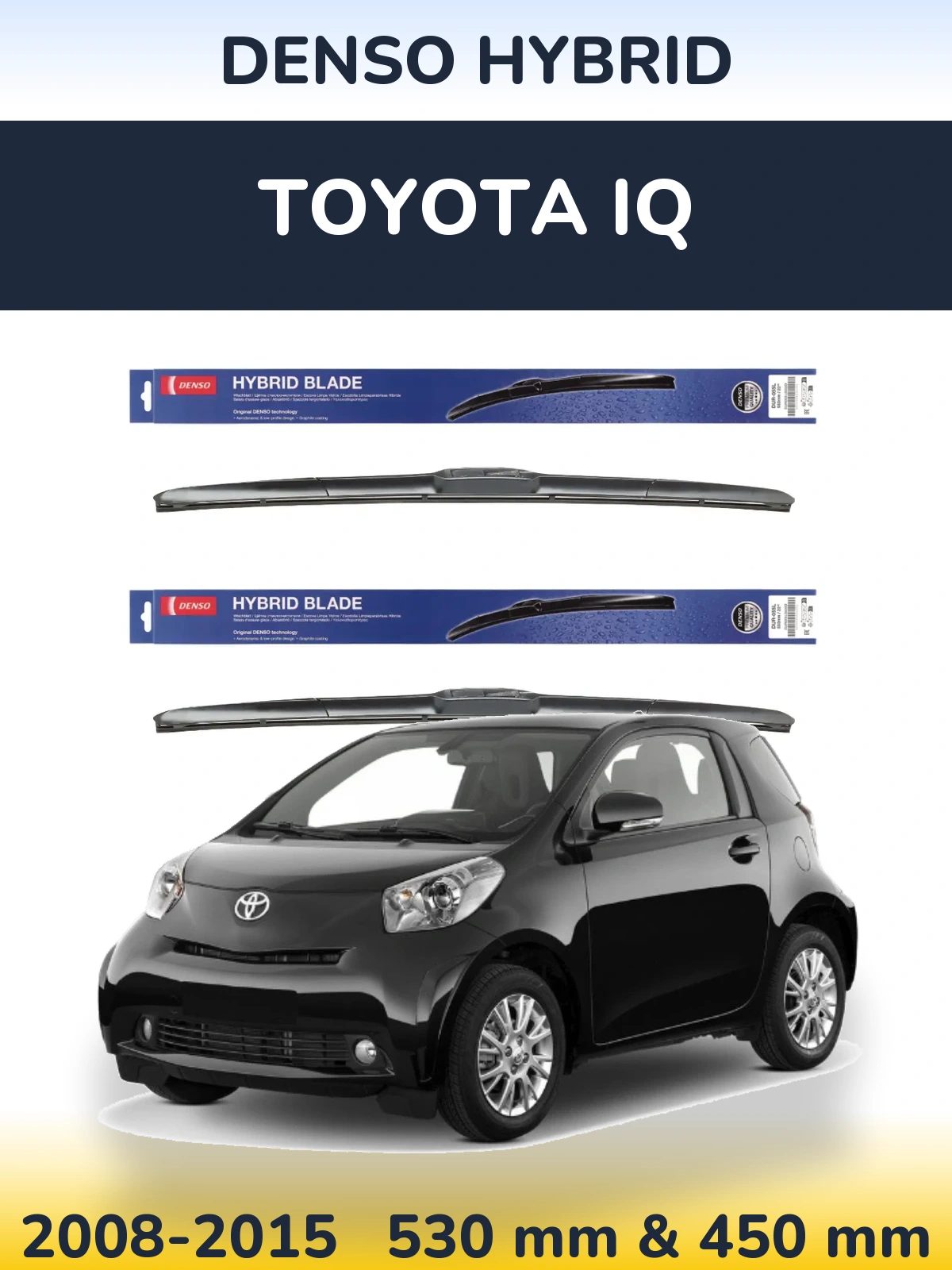 Front wiper blade set Denso Hybrid 530 & 450 mm for Toyota iQ 2008-2015
