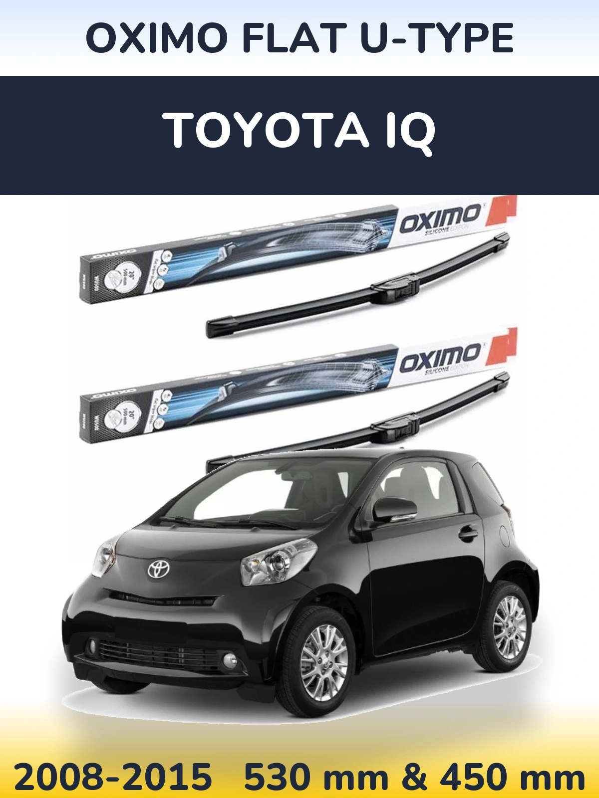 Komplet przednich wycieraczek Oximo Flat U-type 530 & 450 mm do Toyota iQ 2008-2015
