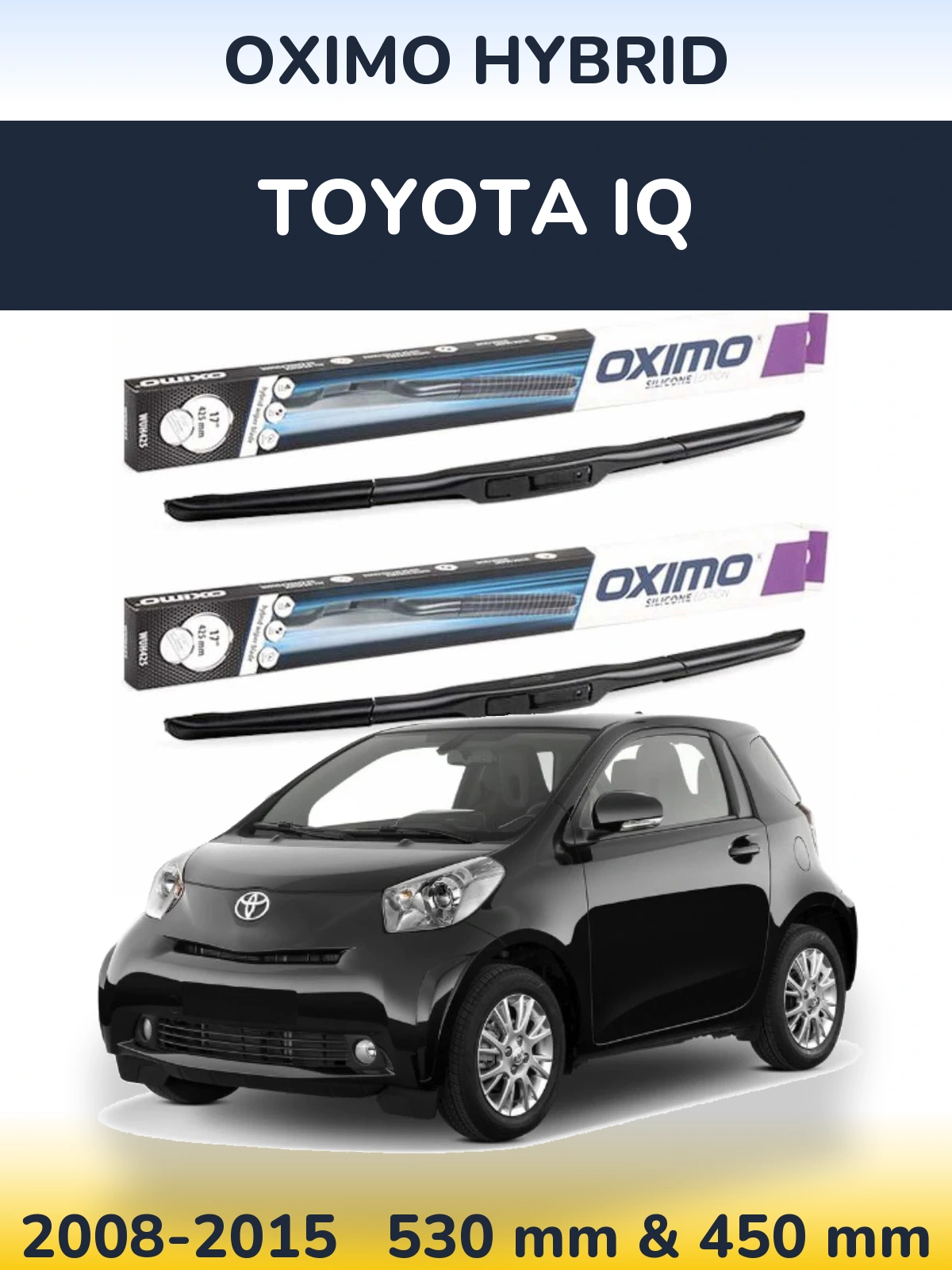 Front wiper blade set Oximo Hybrid 530 & 450 mm for Toyota iQ 2008-2015