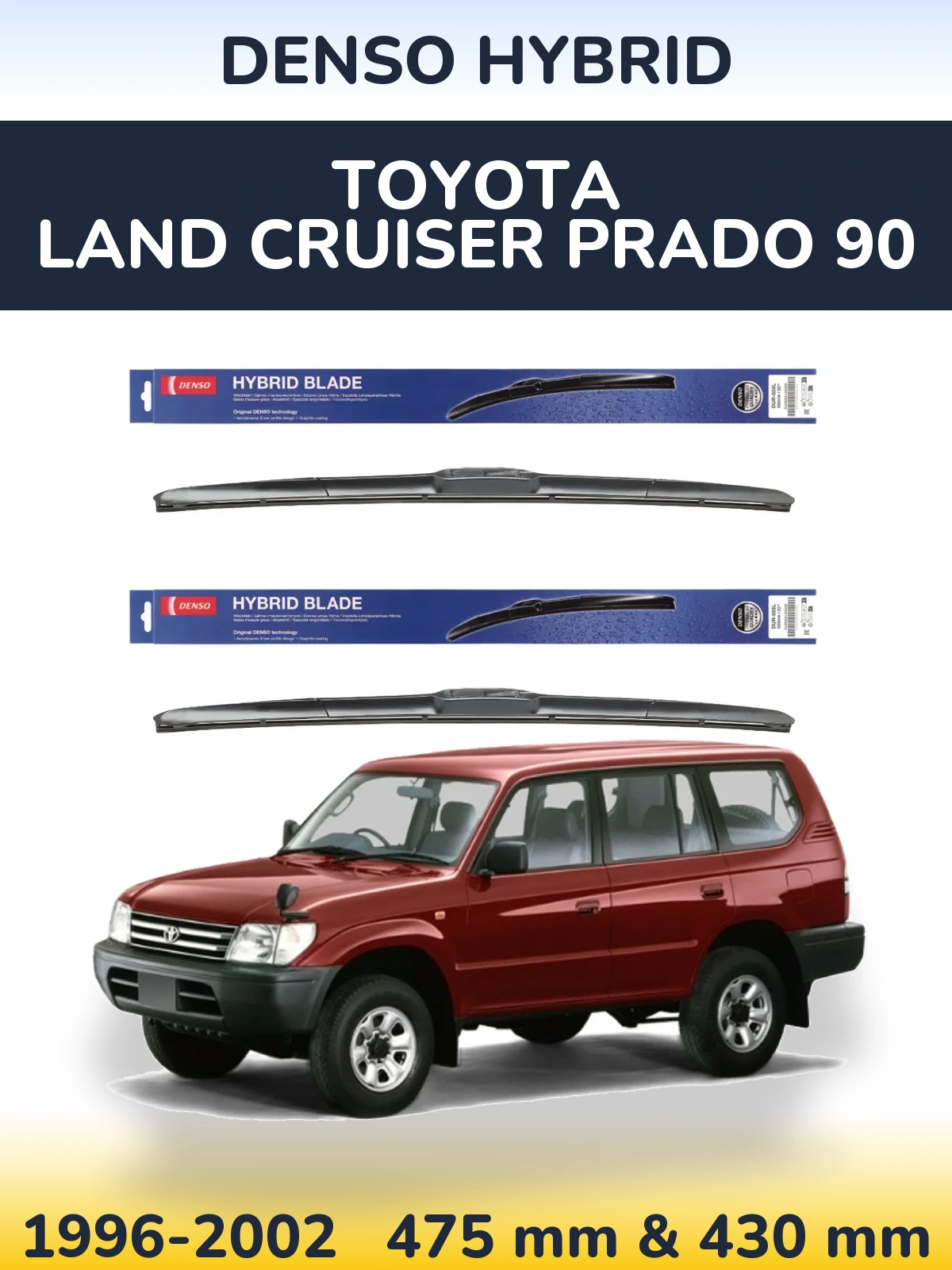 Komplet przednich wycieraczek Denso Hybrid 475 & 430 mm do Toyota Land Cruiser Prado 90 1996-2002