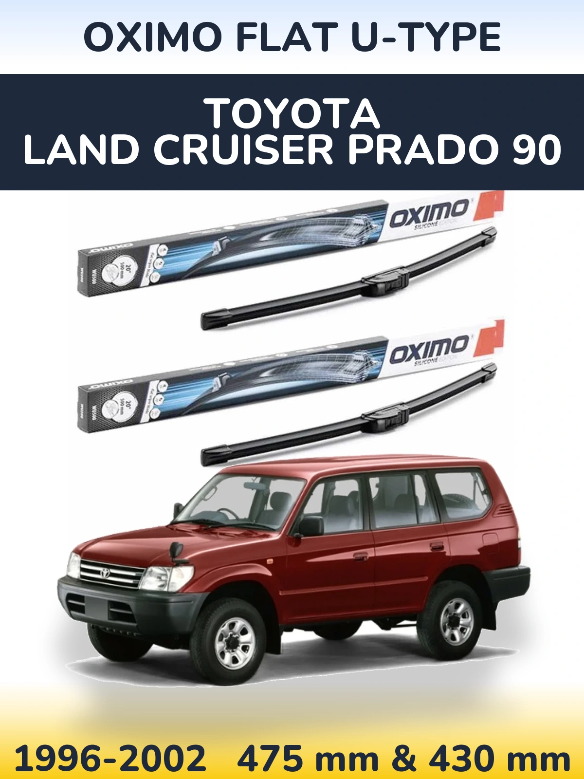 Komplet przednich wycieraczek Oximo Flat U-type 475 & 430 mm do Toyota Land Cruiser Prado 90 1996-2002