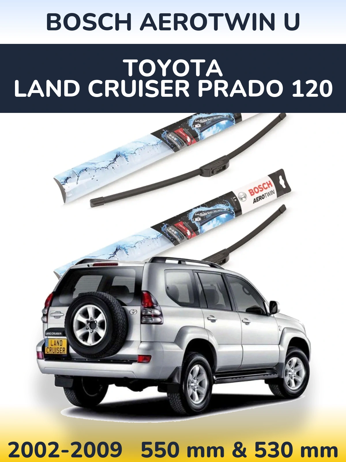 Komplet przednich wycieraczek BOSCH AeroTwin U 550 & 530 mm do Toyota Land Cruiser Prado 120 2002-2009