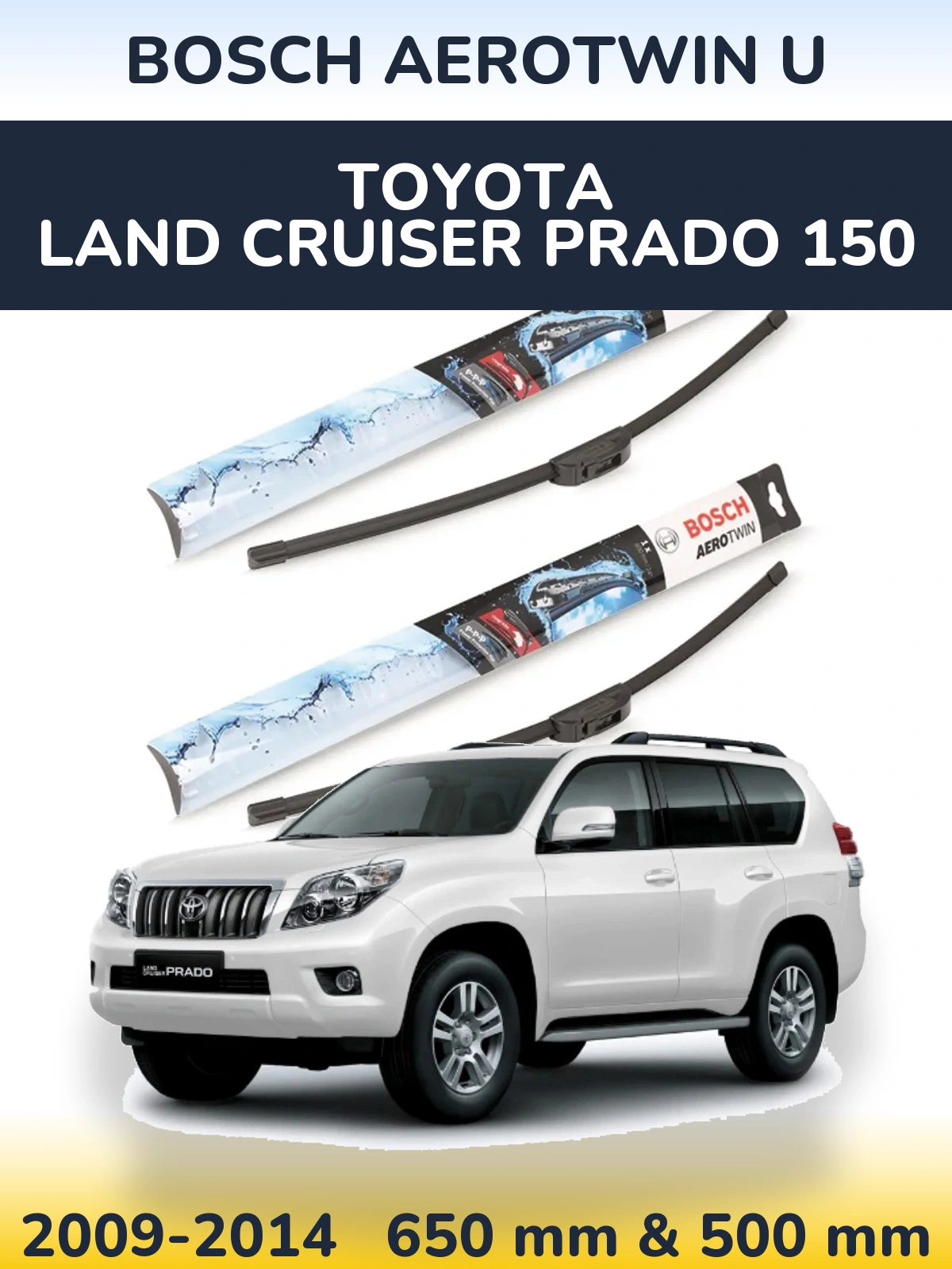 Komplet przednich wycieraczek BOSCH AeroTwin U 650 & 500 mm do Toyota Land Cruiser Prado 150 2009-2014