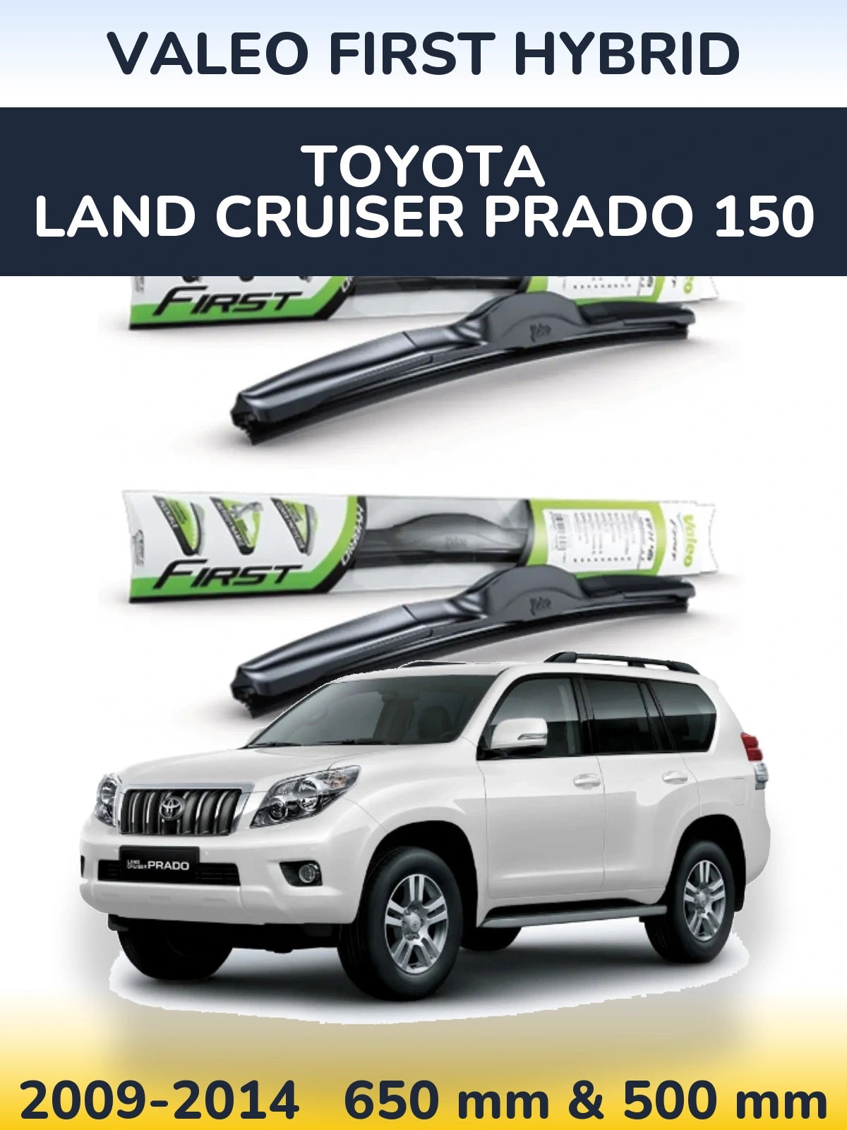 Komplet przednich wycieraczek Valeo First Hybrid 650 & 500 mm do Toyota Land Cruiser Prado 150 2009-2014