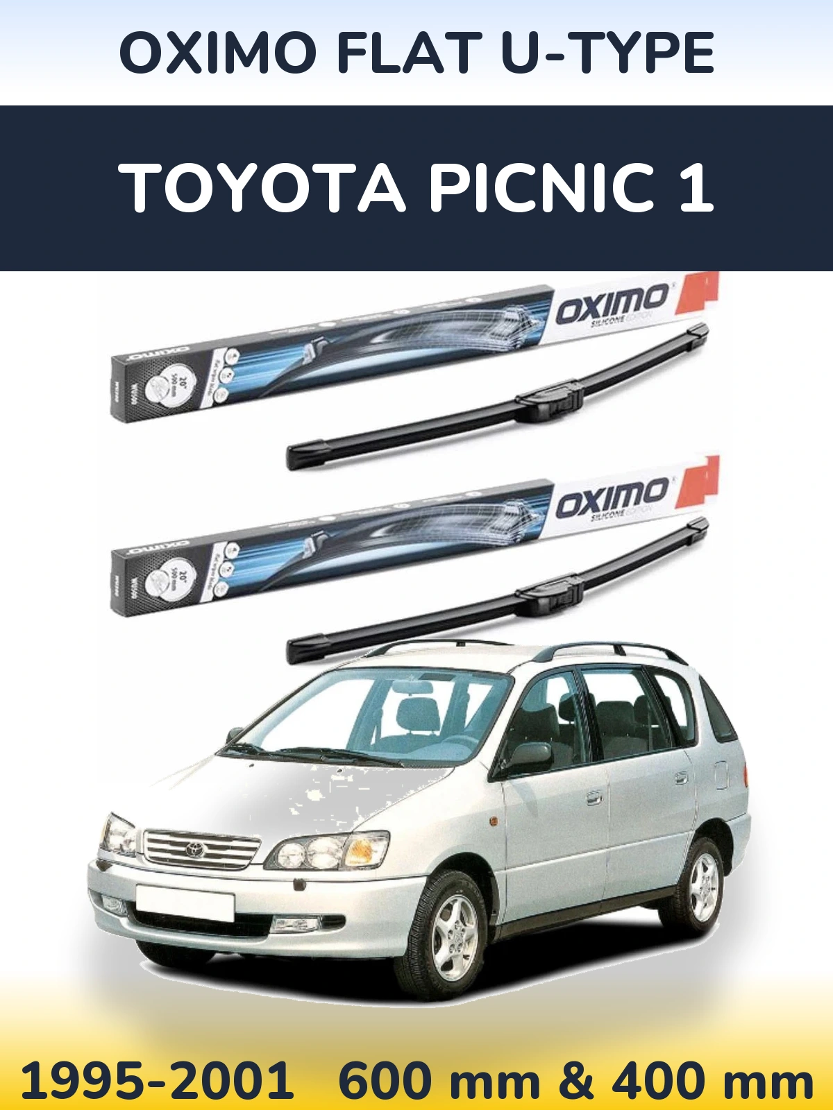 Комплект передніх щіток Oximo Flat U-type 600 & 400 мм для Toyota Picnic 1 1995-2001