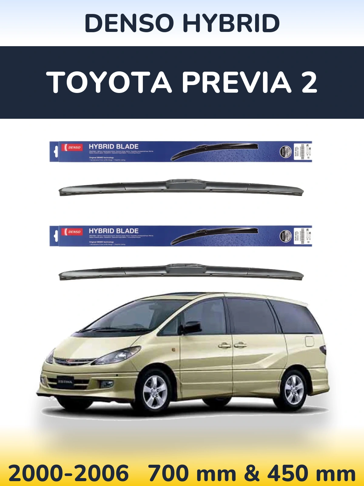 Front wiper blade set Denso Hybrid 700 & 450 mm for Toyota Previa 2 2000-2006
