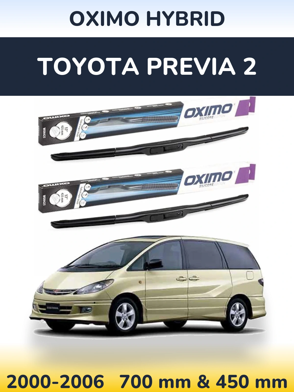 Front wiper blade set Oximo Hybrid 700 & 450 mm for Toyota Previa 2 2000-2006
