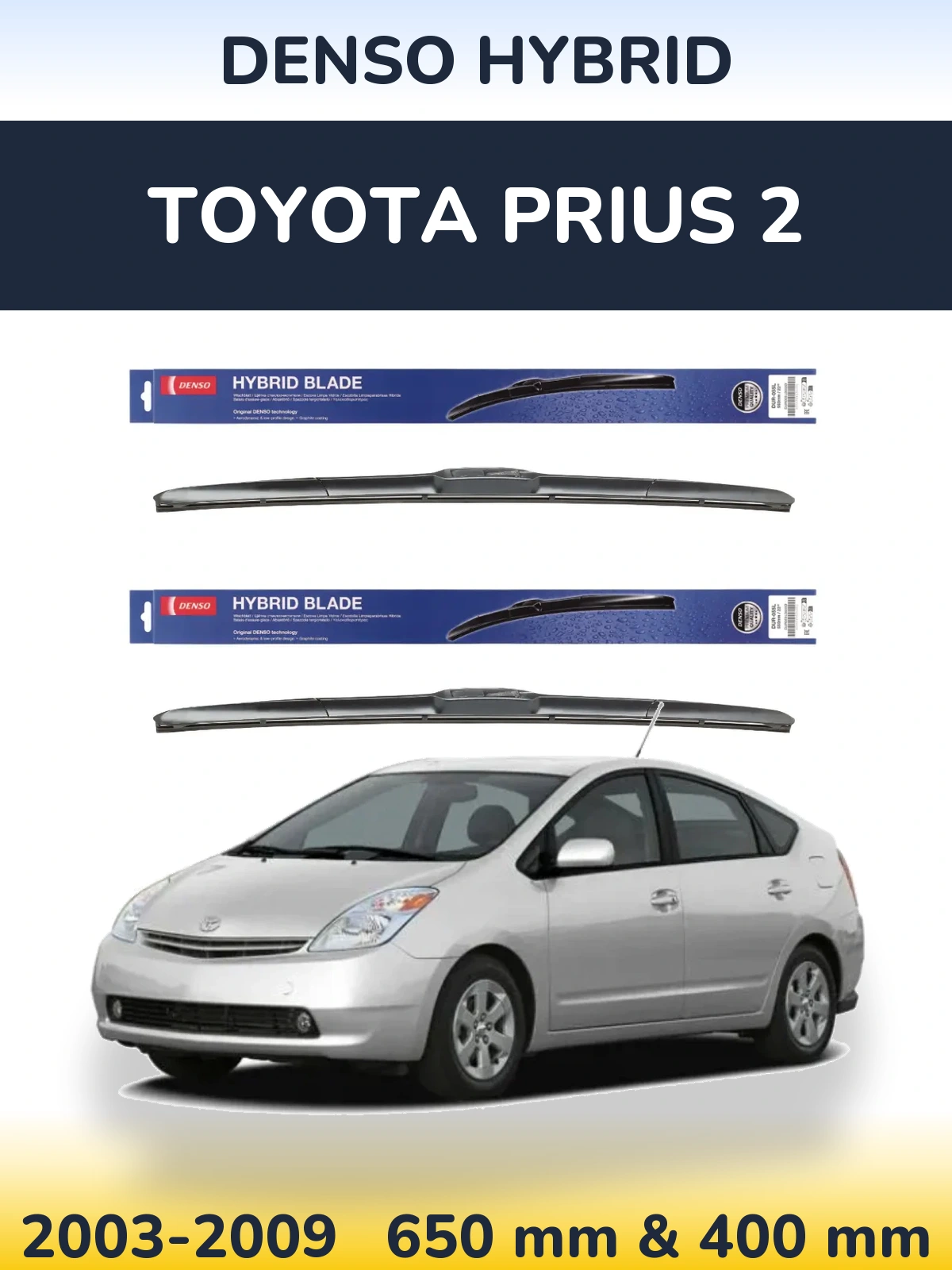 Front wiper blade set Denso Hybrid 650 & 400 mm for Toyota Prius 2 2003-2009