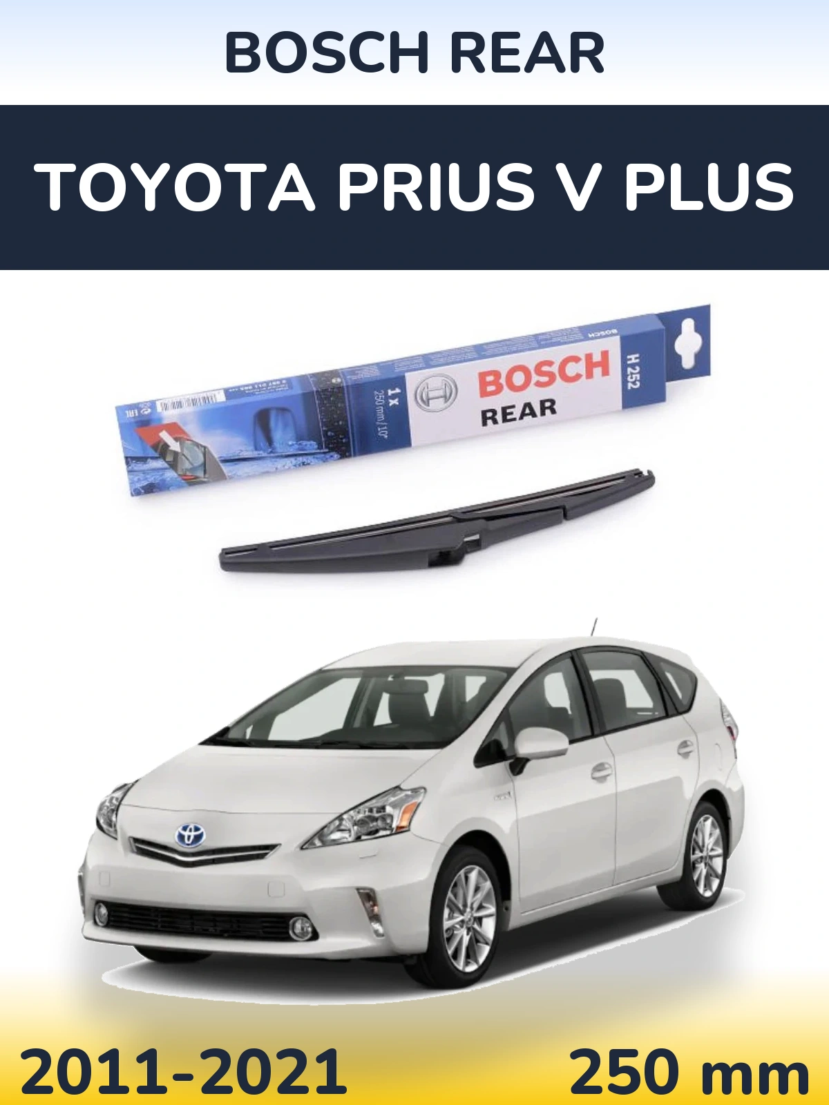 Tylna wycieraczka BOSCH Rear 250 mm do Toyota Prius V Plus 2011-2021
