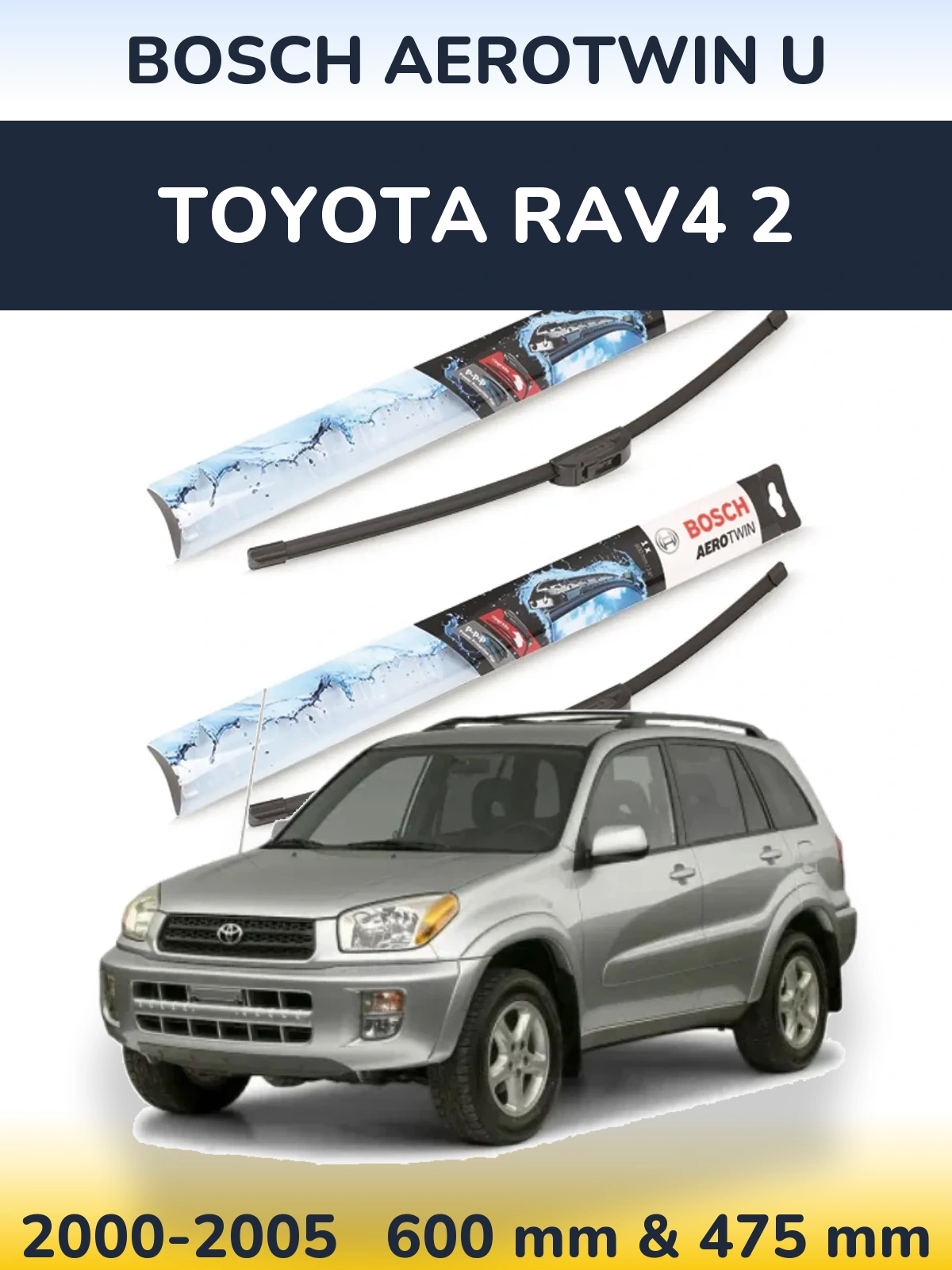 Комплект передніх щіток BOSCH AeroTwin U 600 & 475 мм для Toyota RAV4 2 2000-2005