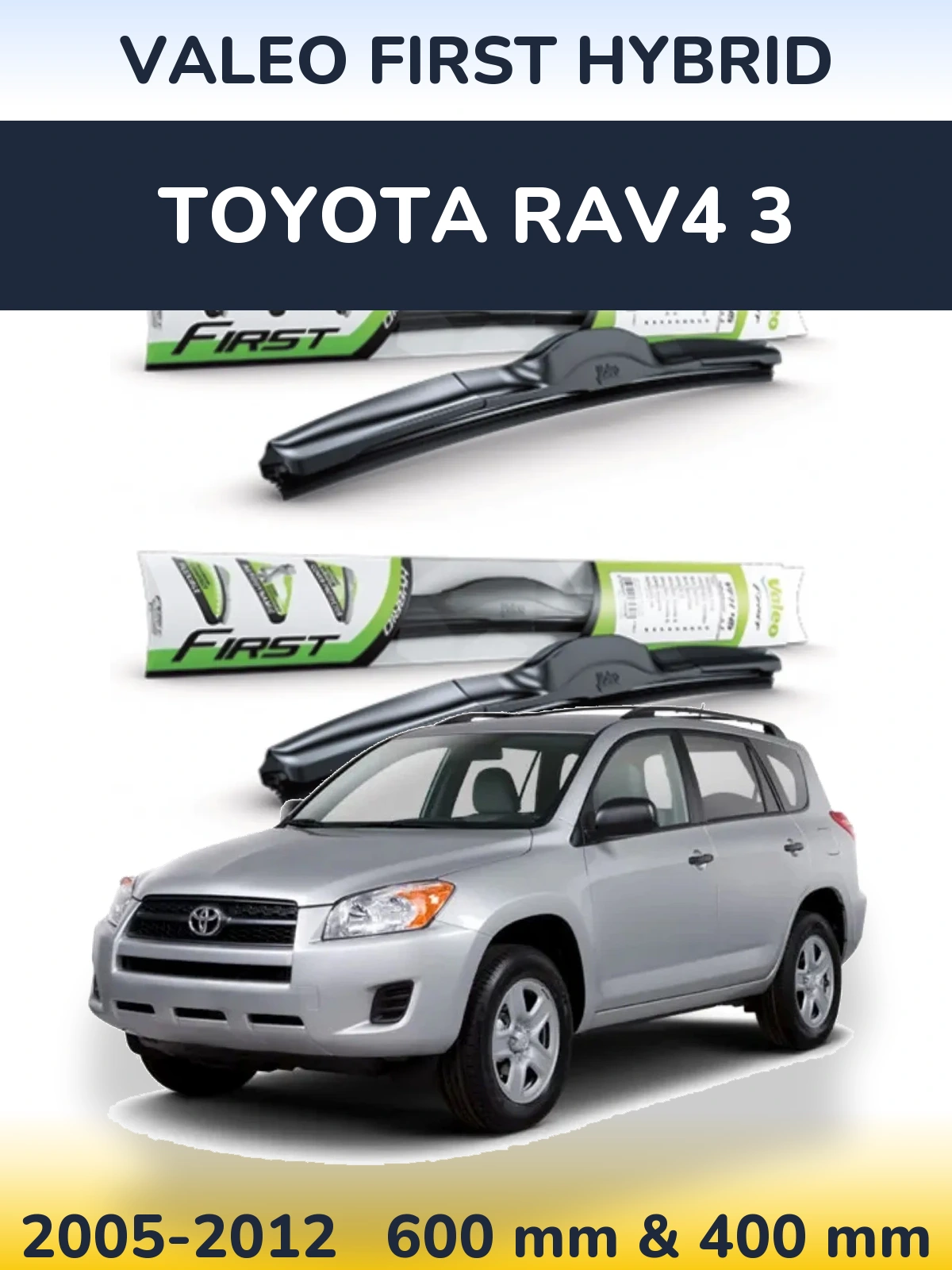 Front wiper blade set Valeo First Hybrid 600 & 400 mm for Toyota RAV4 3 2005-2012