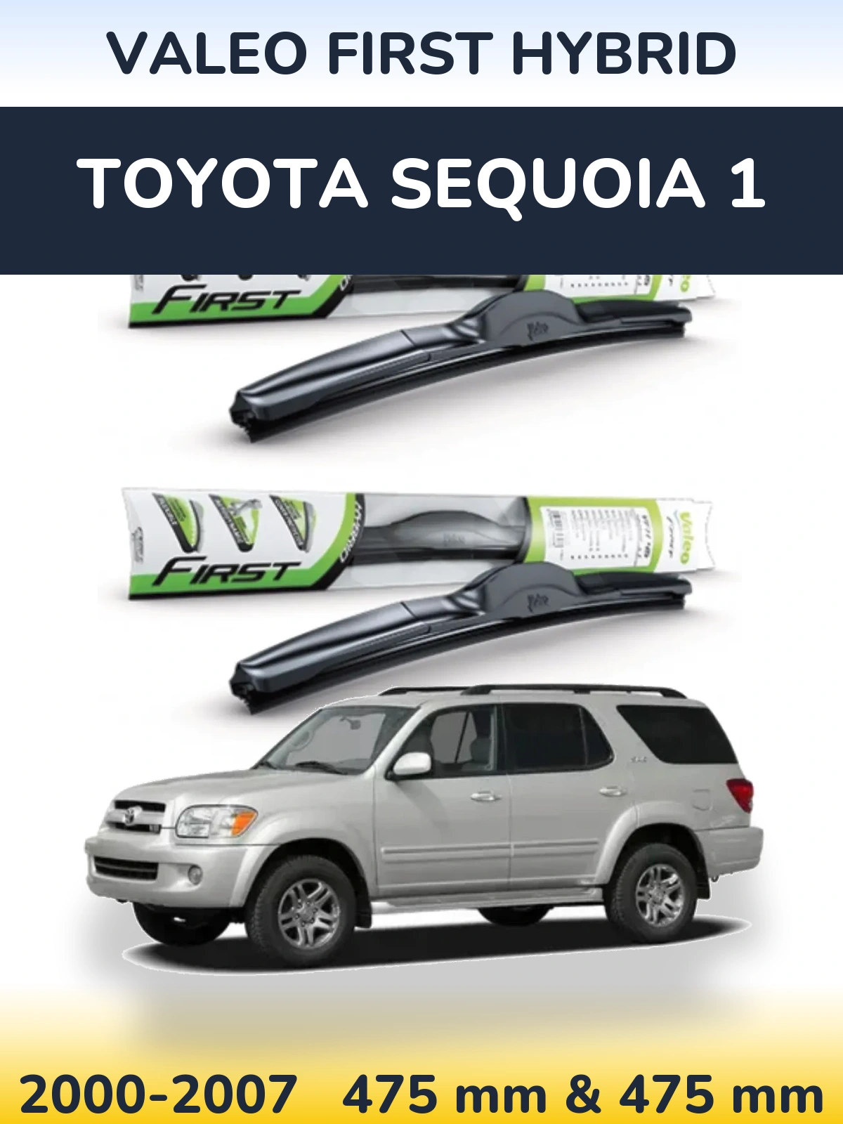 Komplet przednich wycieraczek Valeo First Hybrid 475 & 475 mm do Toyota Sequoia 1 2000-2007