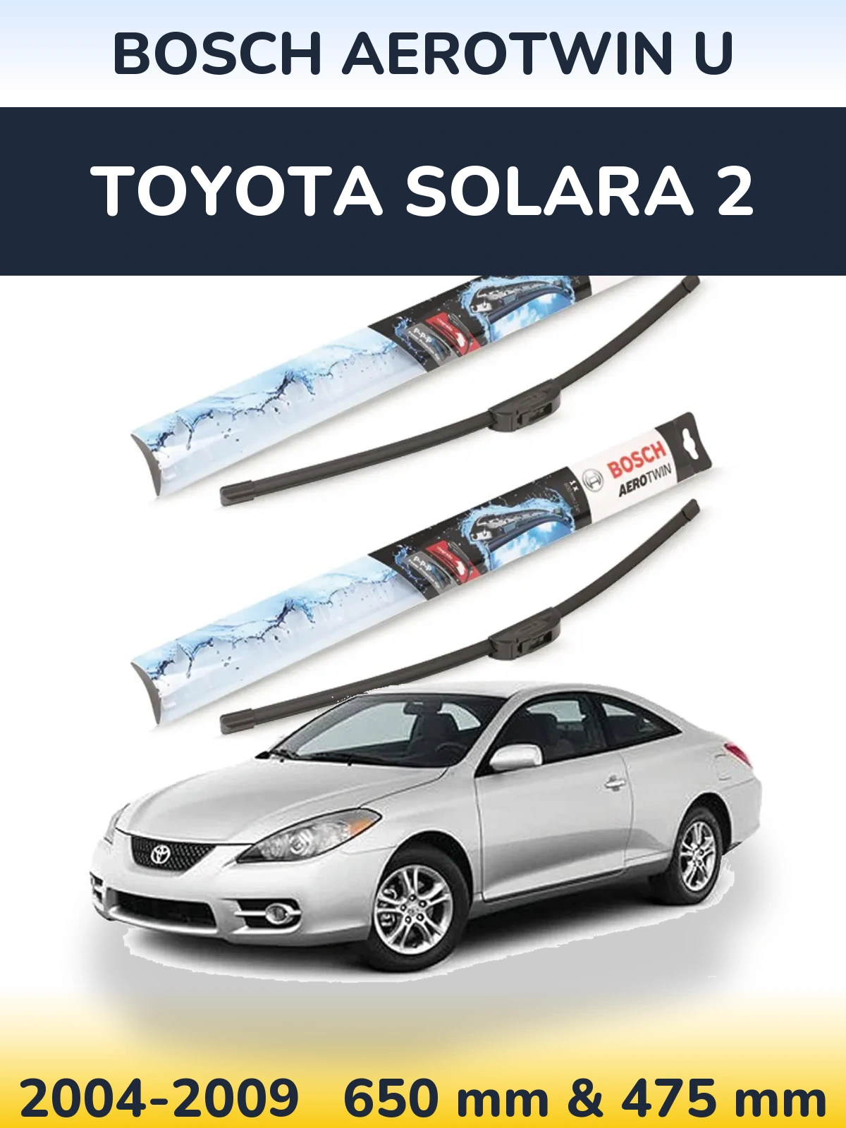 Komplet przednich wycieraczek BOSCH AeroTwin U 650 & 475 mm do Toyota Solara 2 2004-2009
