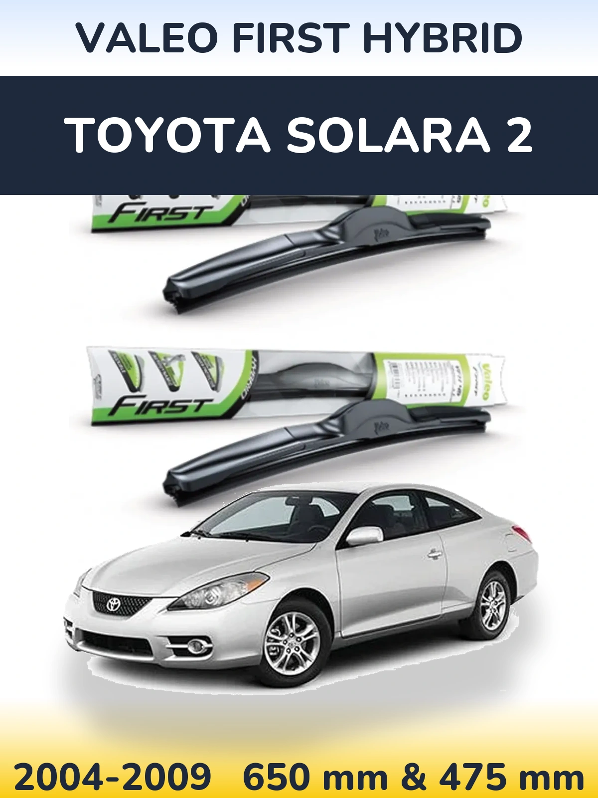 Komplet przednich wycieraczek Valeo First Hybrid 650 & 475 mm do Toyota Solara 2 2004-2009