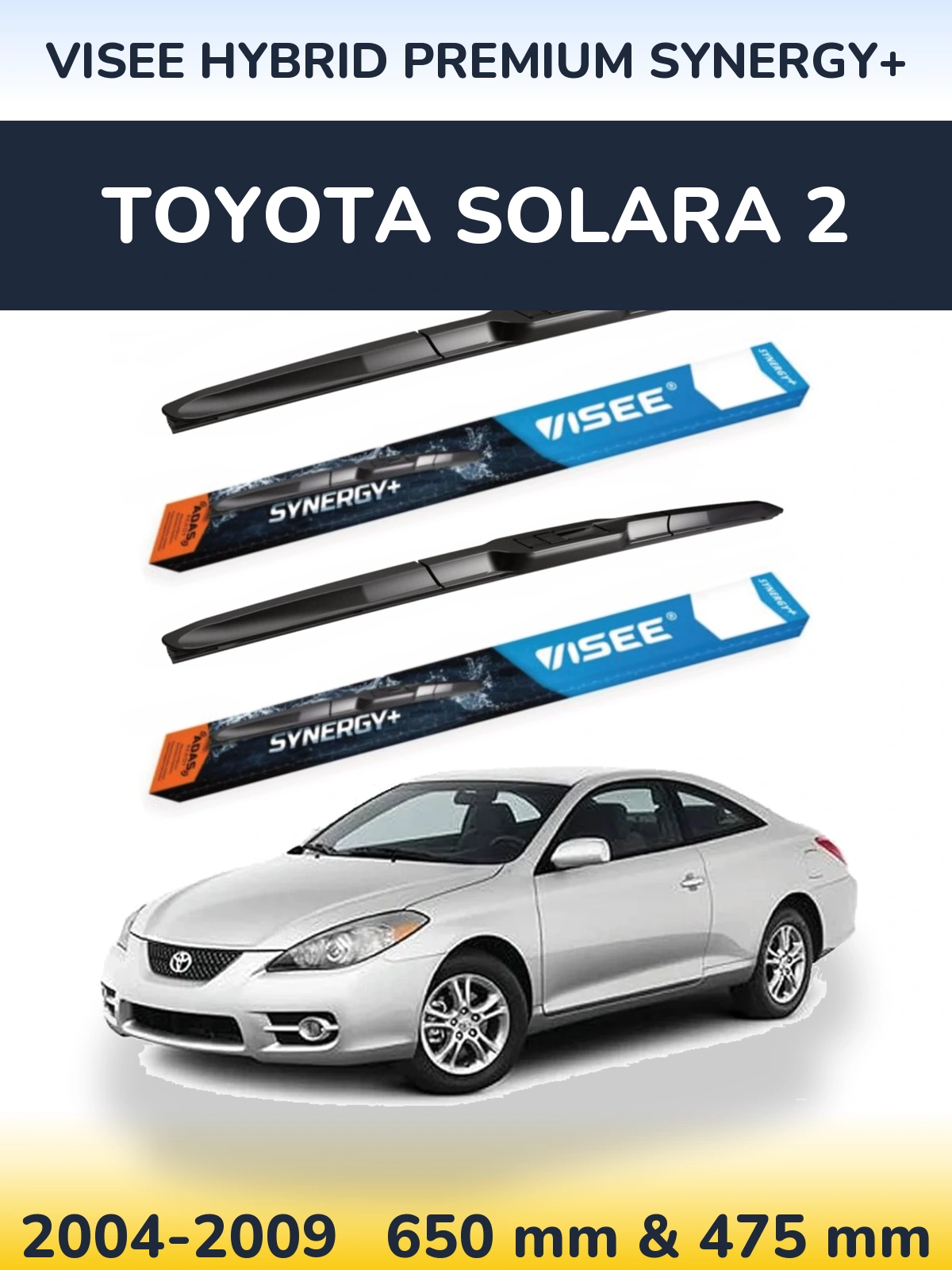 Komplet przednich wycieraczek VISEE HYBRID PREMIUM SYNERGY+ 650 & 475 mm do Toyota Solara 2 2004-2009