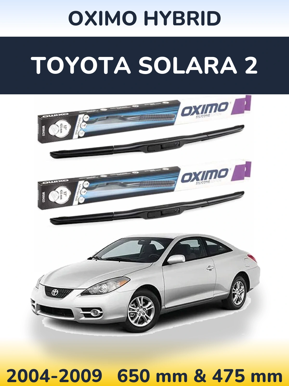 Komplet przednich wycieraczek Oximo Hybrid 650 & 475 mm do Toyota Solara 2 2004-2009