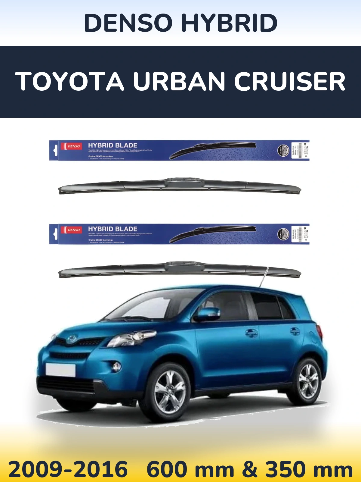 Komplet przednich wycieraczek Denso Hybrid 600 & 350 mm do Toyota Urban Cruiser 2009-2016
