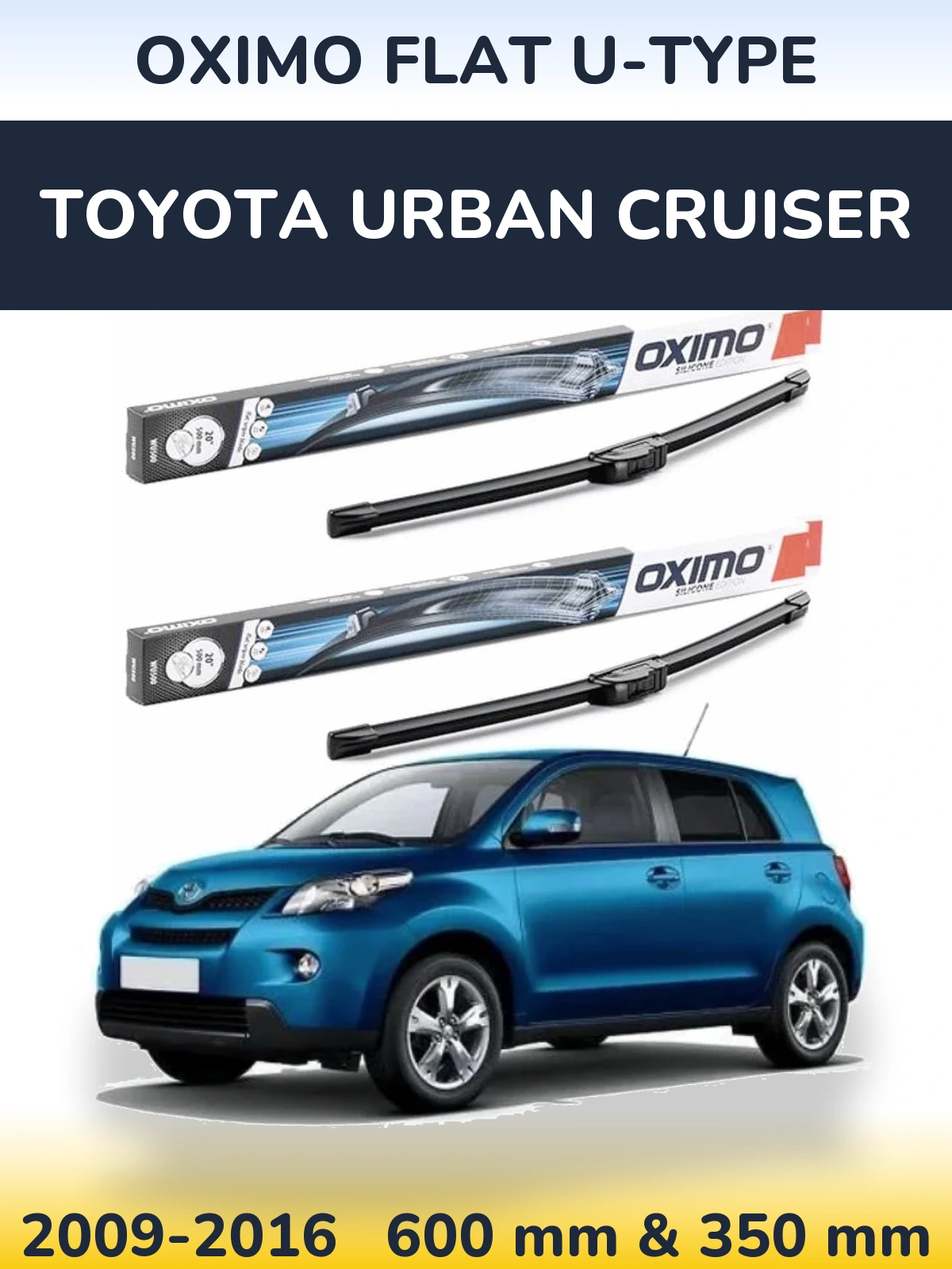 Komplet przednich wycieraczek Oximo Flat U-type 600 & 350 mm do Toyota Urban Cruiser 2009-2016