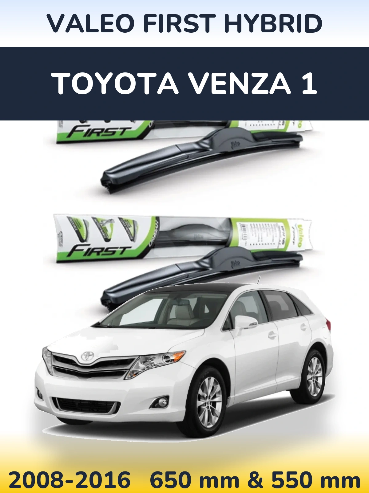 Комплект передних дворников Valeo First Hybrid 650 & 550 мм для Toyota Venza 1 2008-2016