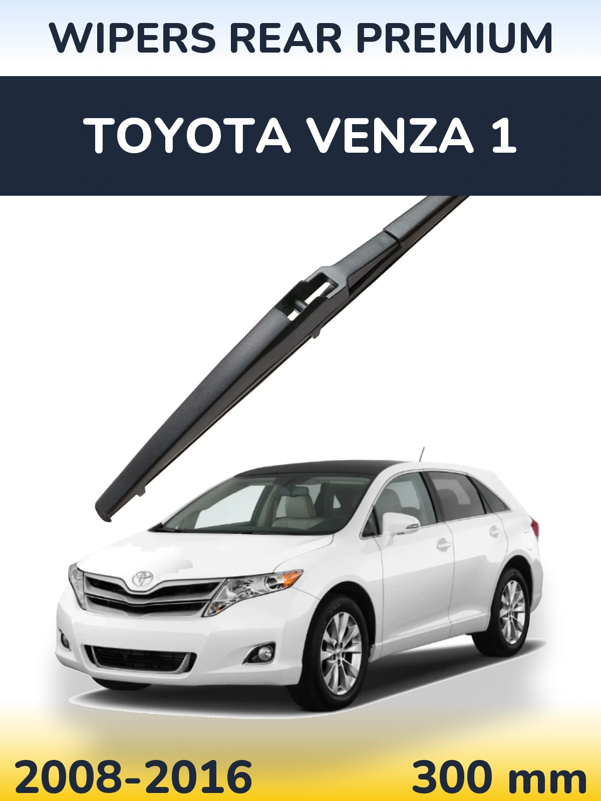 Задний дворник WIPERS REAR PREMIUM 300 мм для Toyota Venza 1 2008-2016