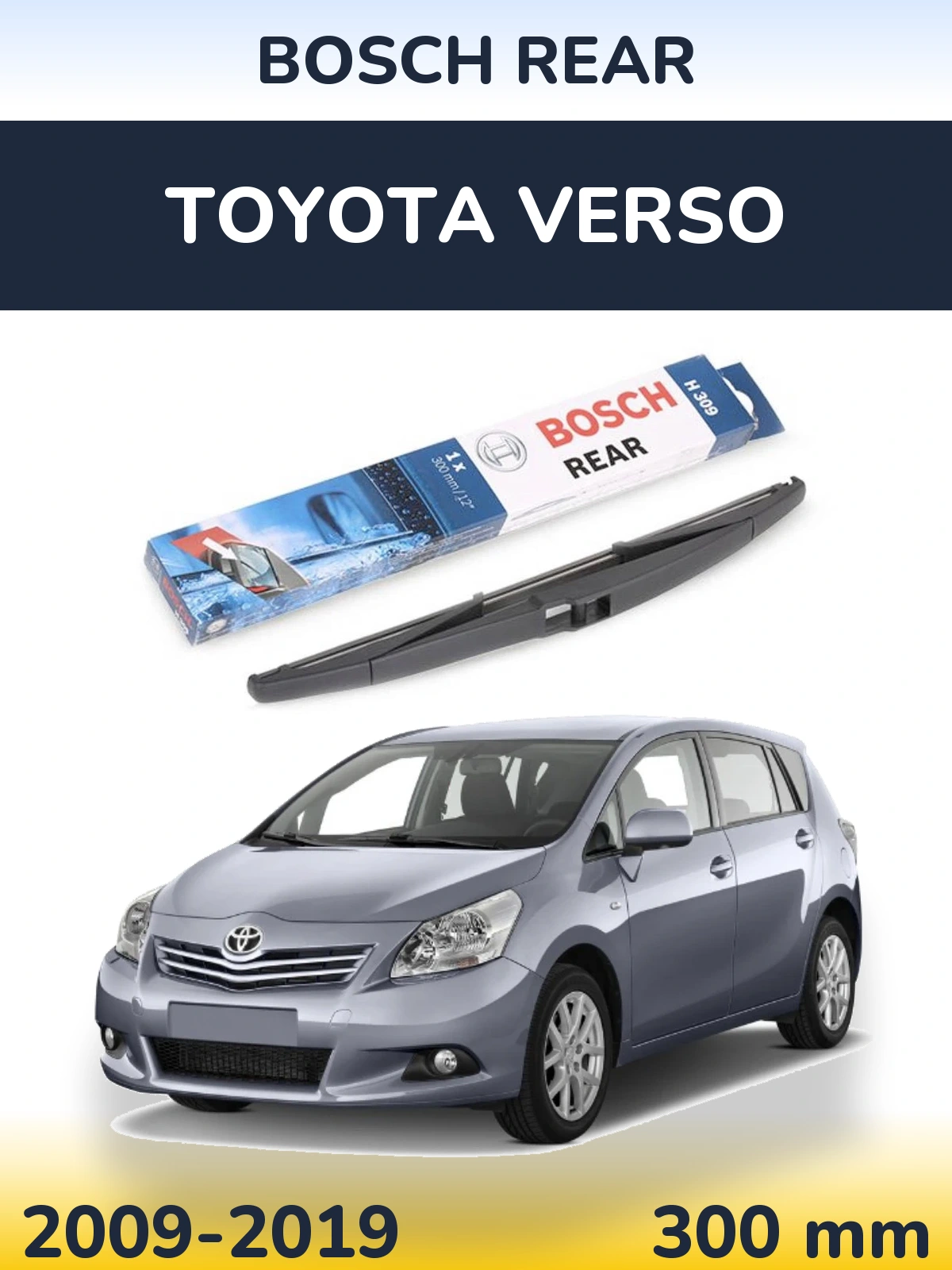 Задний дворник BOSCH Rear 300 мм для Toyota Verso 2009-2019