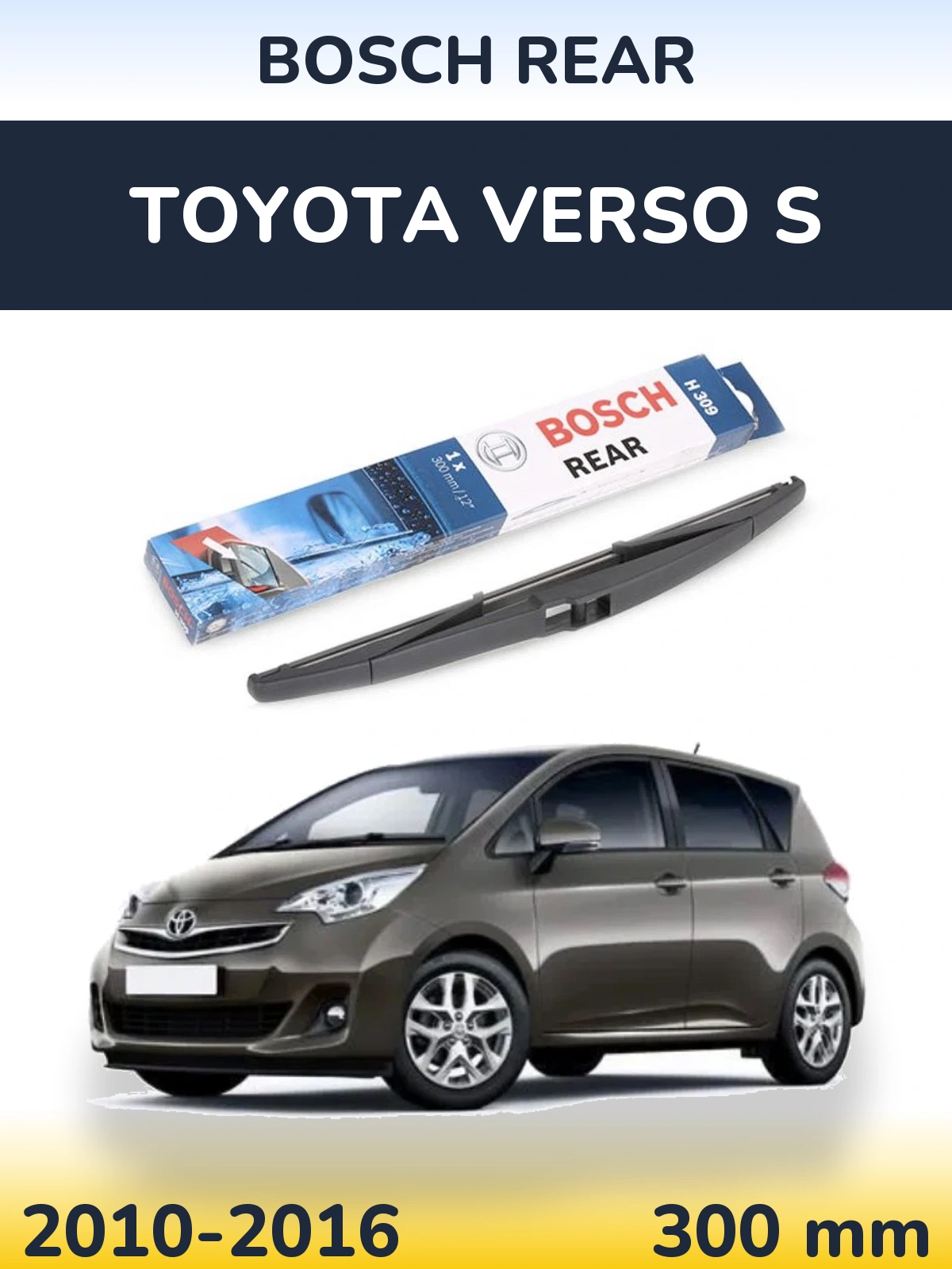 Tylna wycieraczka BOSCH Rear 300 mm do Toyota Verso S 2010-2016