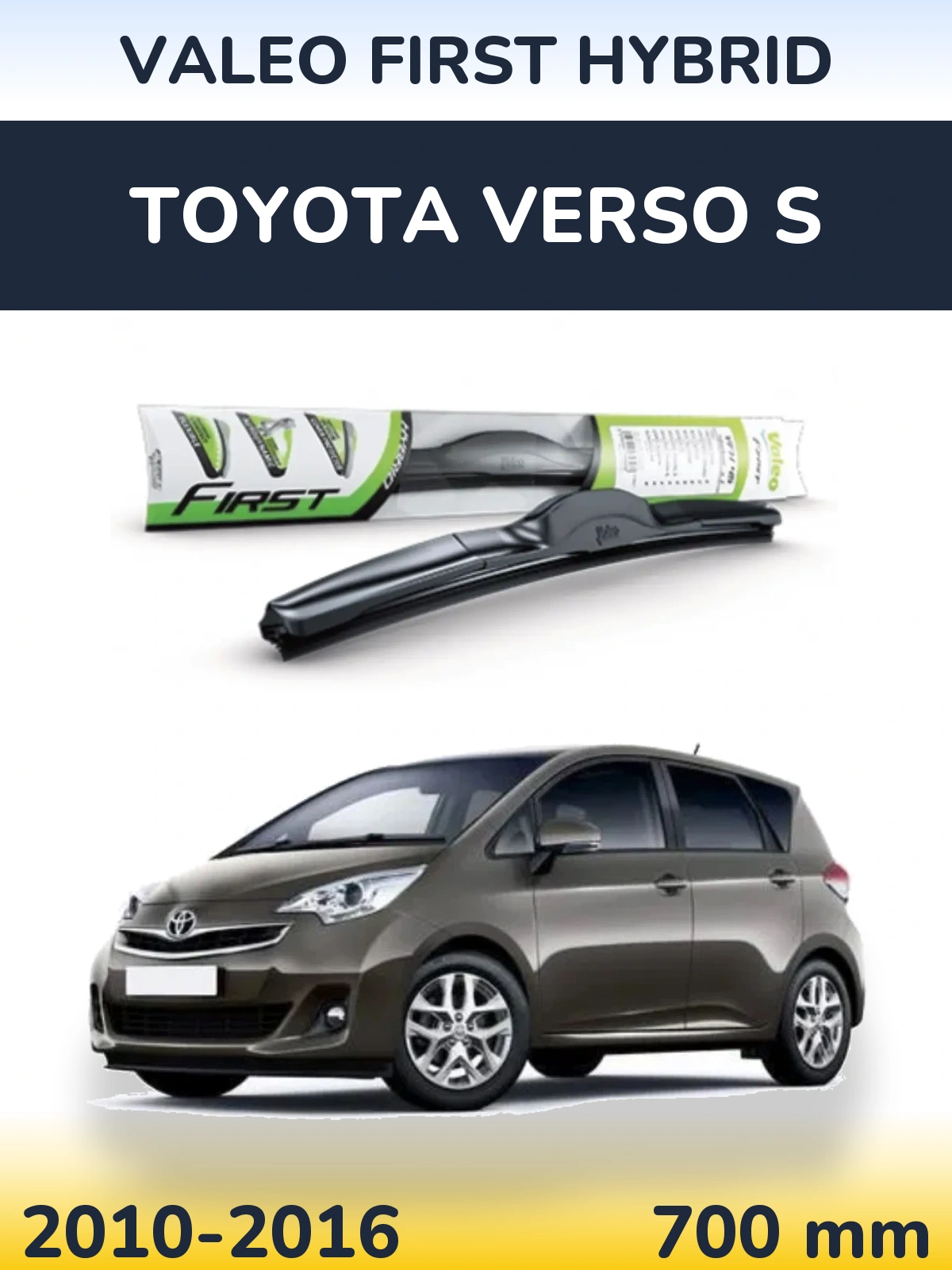 Przednia wycieraczka Valeo First Hybrid 700 mm do Toyota Verso S 2010-2016