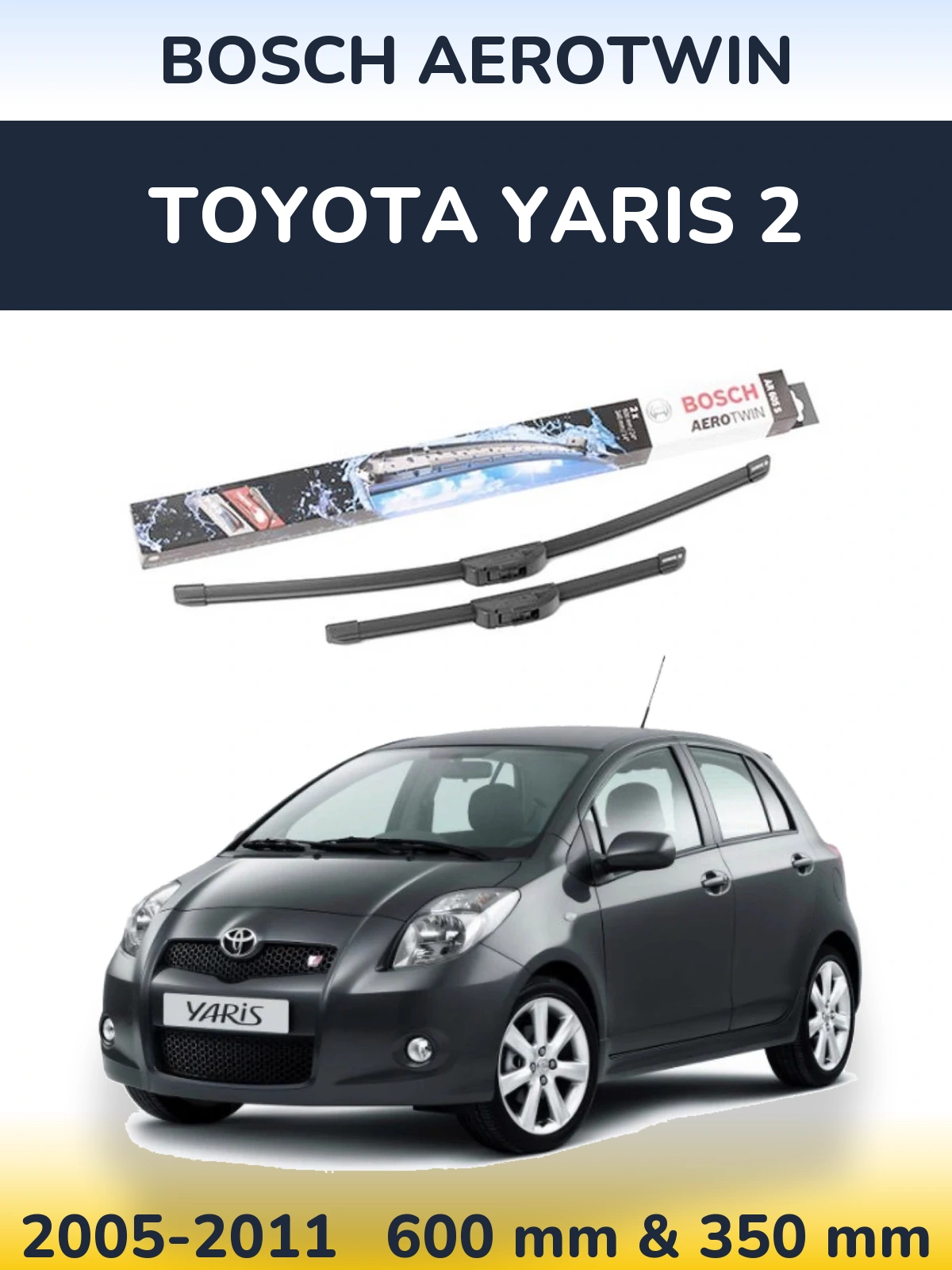 Front wiper blade set BOSCH AeroTwin 600 & 350 mm for Toyota Yaris 2 2005-2011