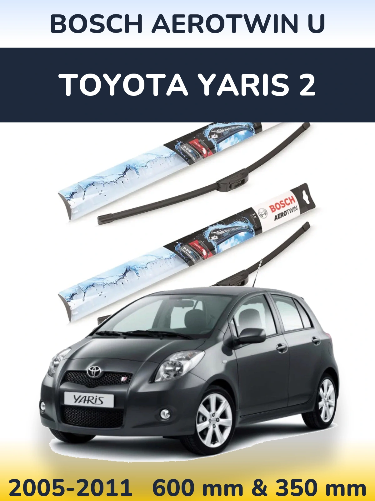 Комплект передніх щіток BOSCH AeroTwin U 600 & 350 мм для Toyota Yaris 2 2005-2011