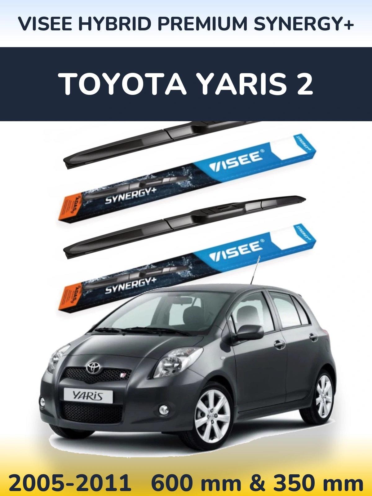 Front wiper blade set VISEE HYBRID PREMIUM SYNERGY+ 600 & 350 mm for Toyota Yaris 2 2005-2011