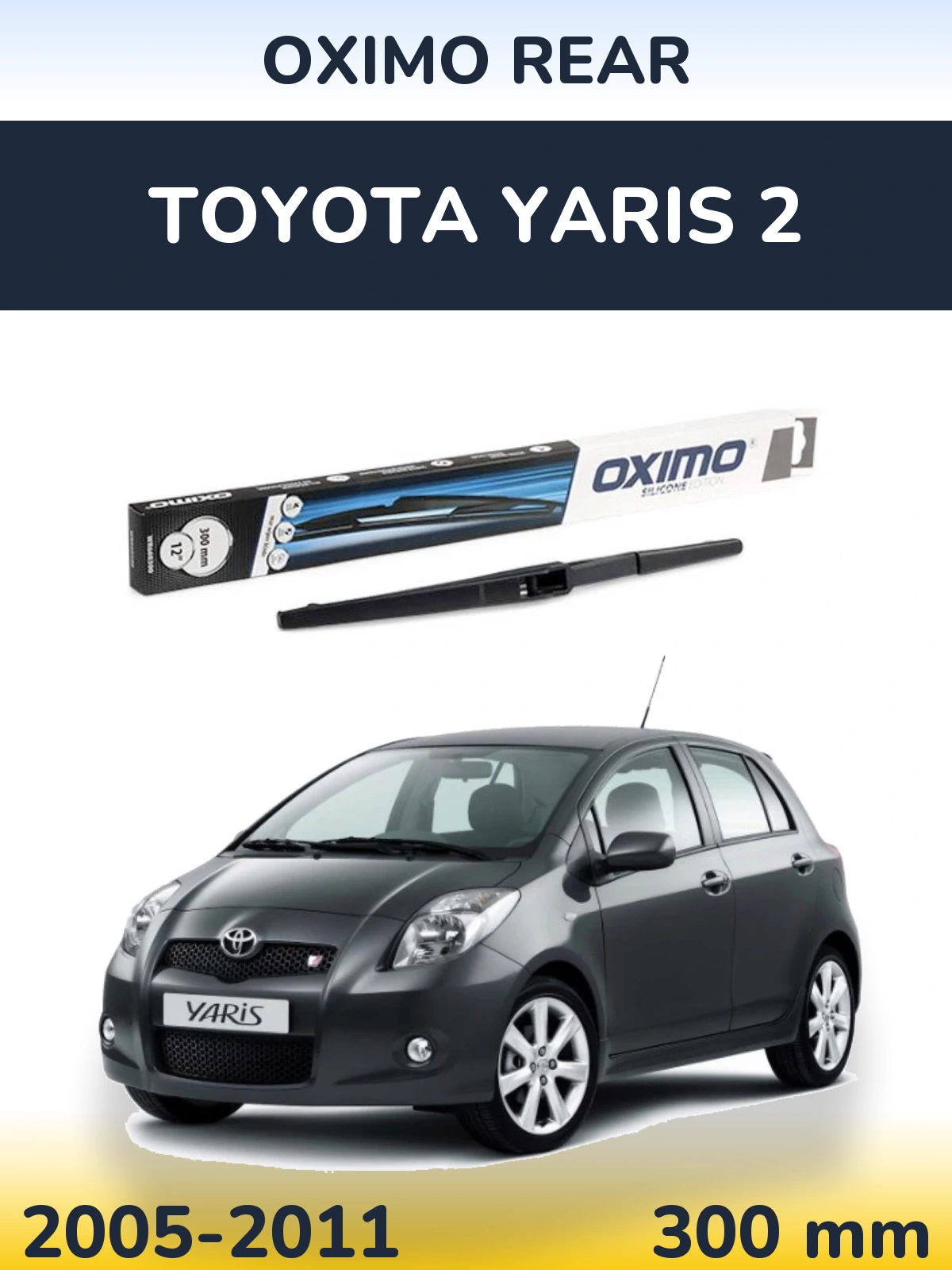 Tylna wycieraczka Oximo Rear 300 mm do Toyota Yaris 2 2005-2011