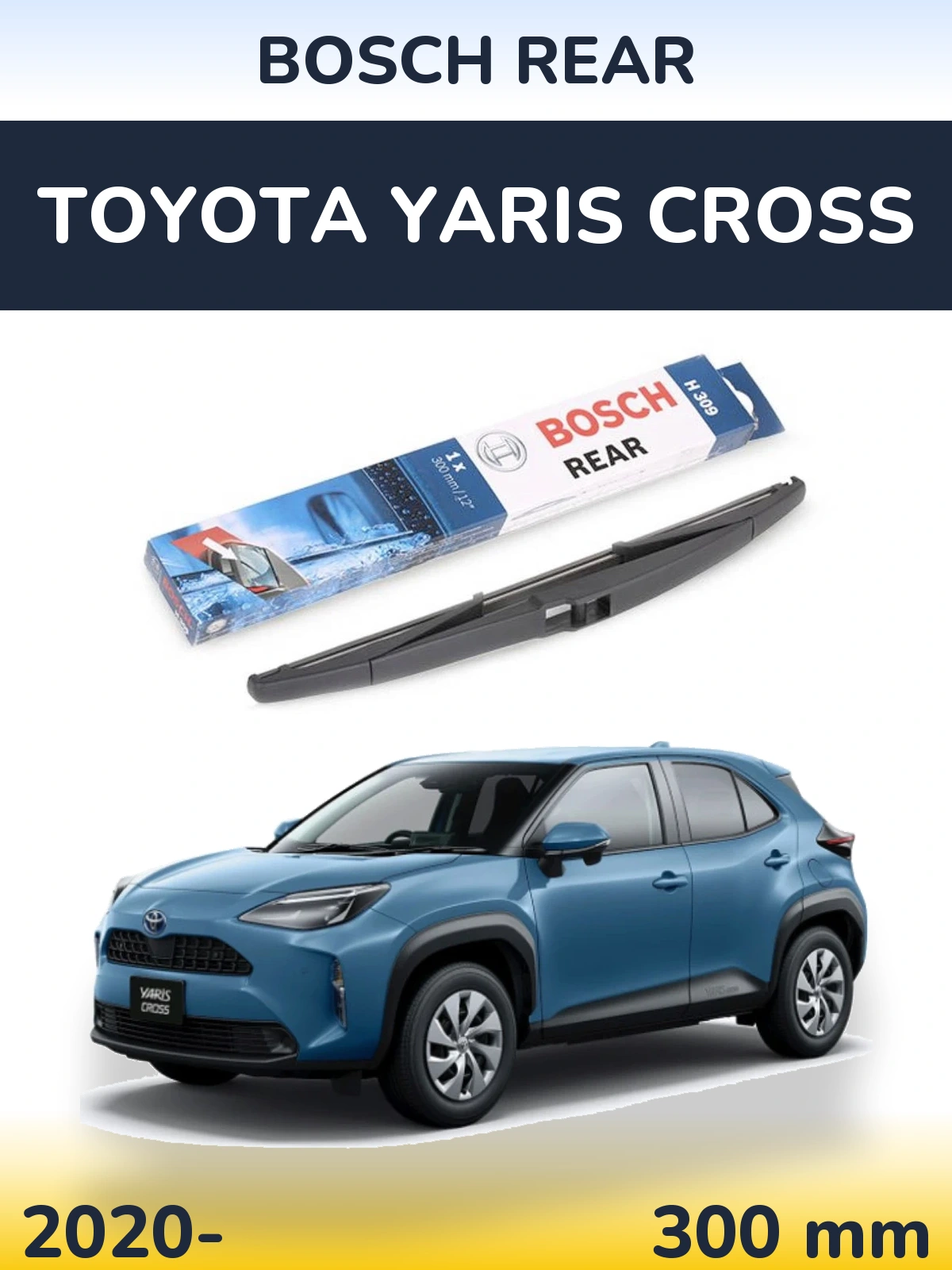 Задня щітка BOSCH Rear 300 мм для Toyota Yaris Cross 2020-2026