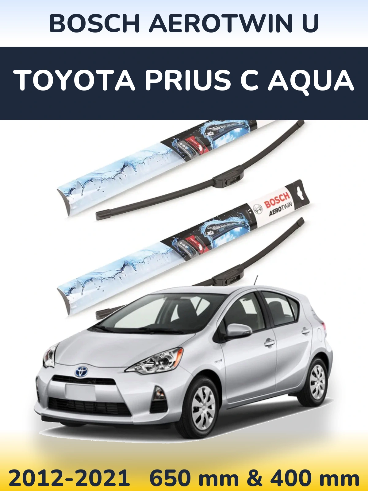 Комплект передніх щіток BOSCH AeroTwin U 650 & 400 мм для Toyota Prius C Aqua 2012-2021