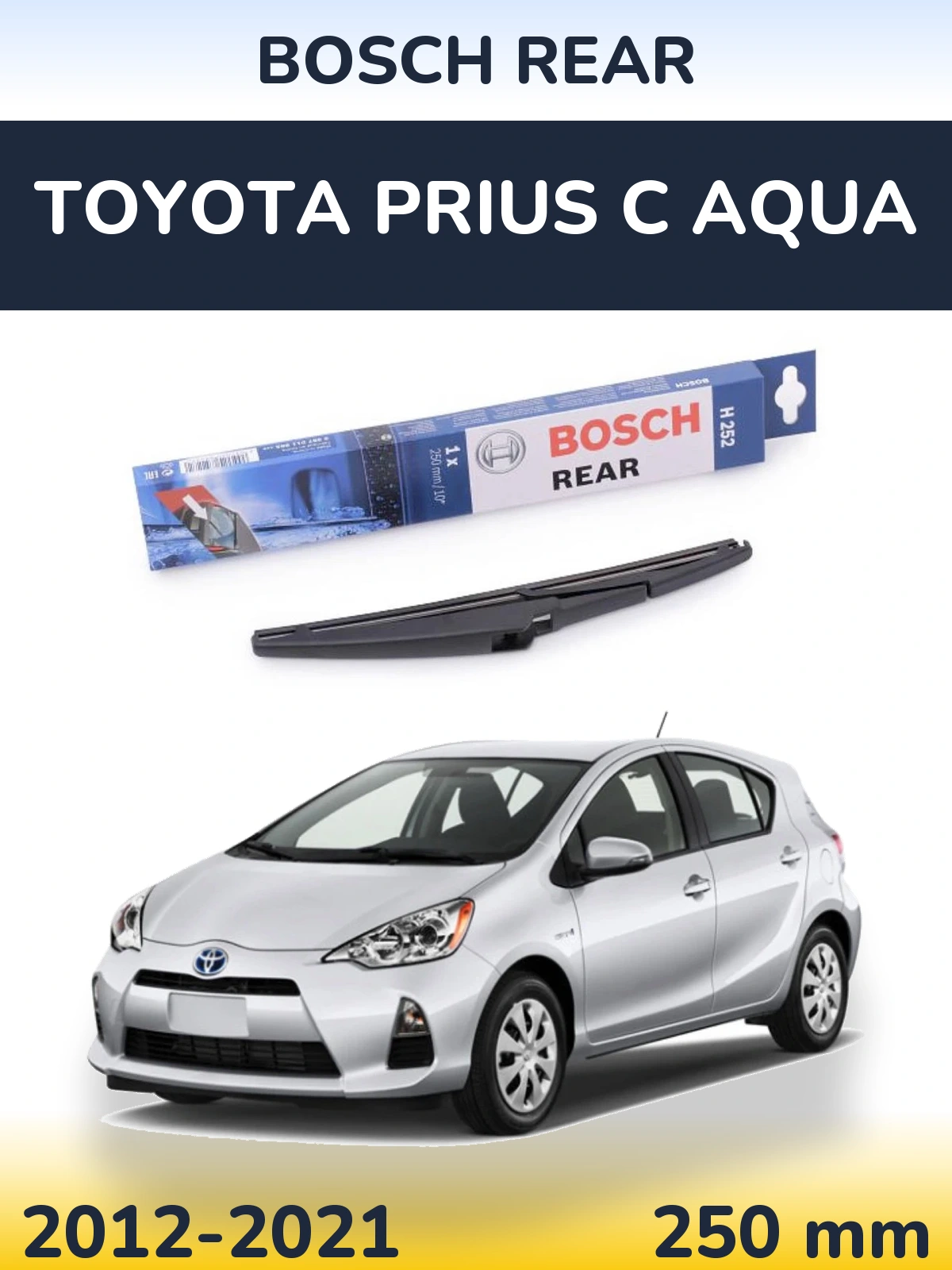 Tylna wycieraczka BOSCH Rear 250 mm do Toyota Prius C Aqua 2012-2021